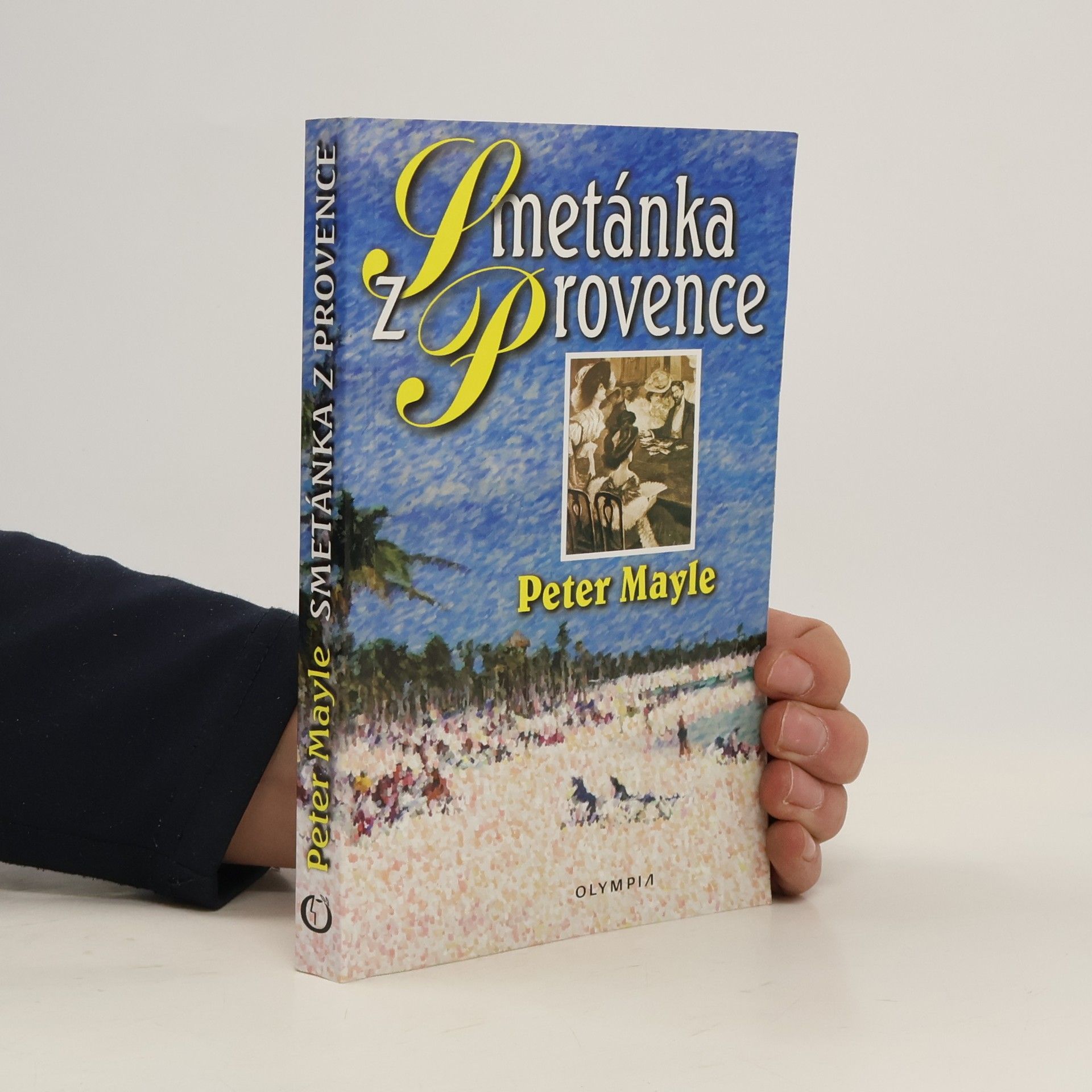Peter Mayle Smetánka z Provence, aneb, Kromě sňatku uvážím cokolo