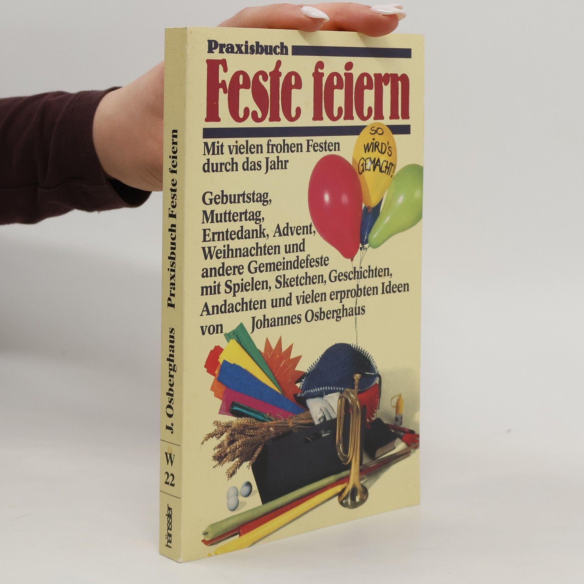 Johannes Osberghaus Feste feiern. Mit vielen frohen Festen durch das Jahr