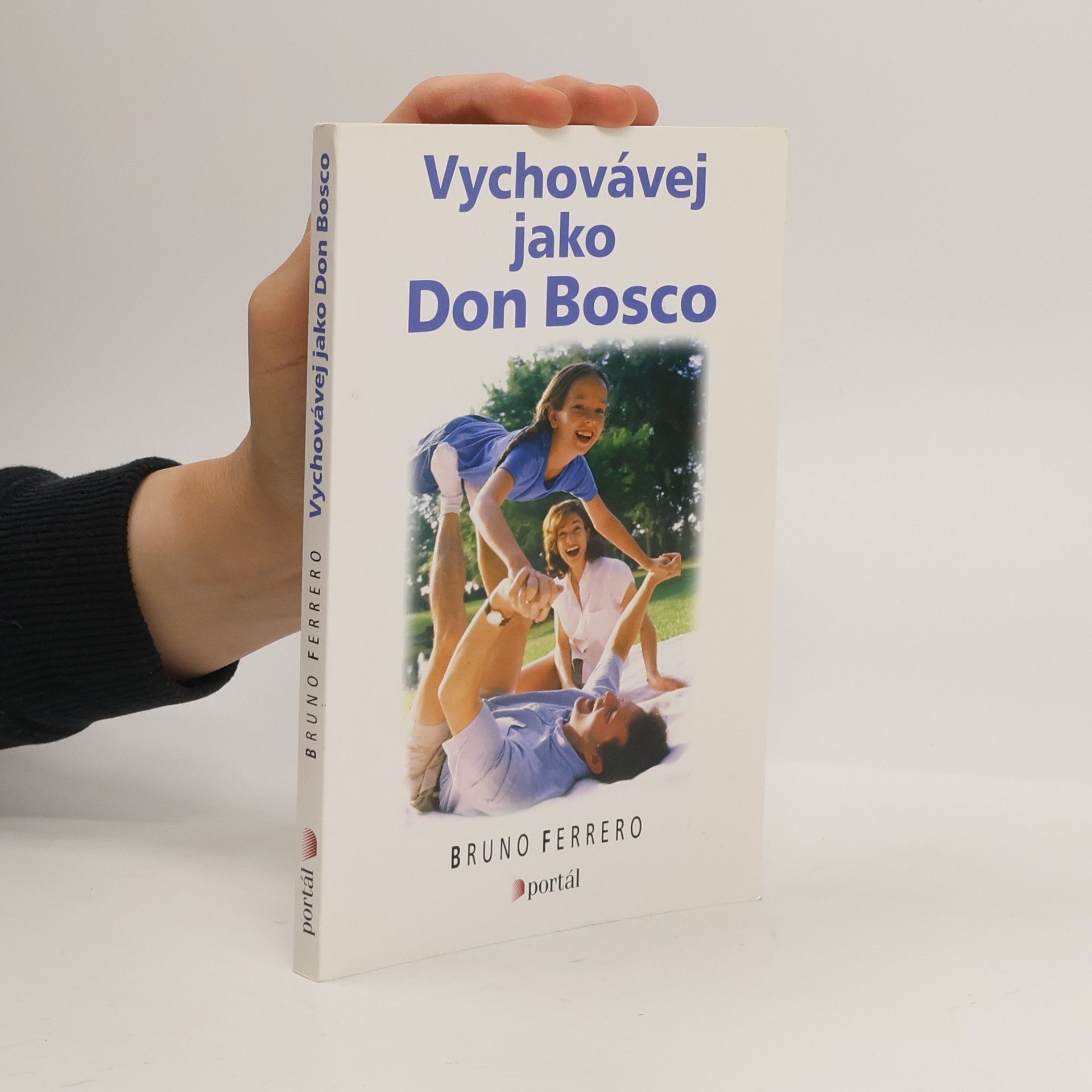 Bruno Ferrero Vychovávej jako Don Bosco