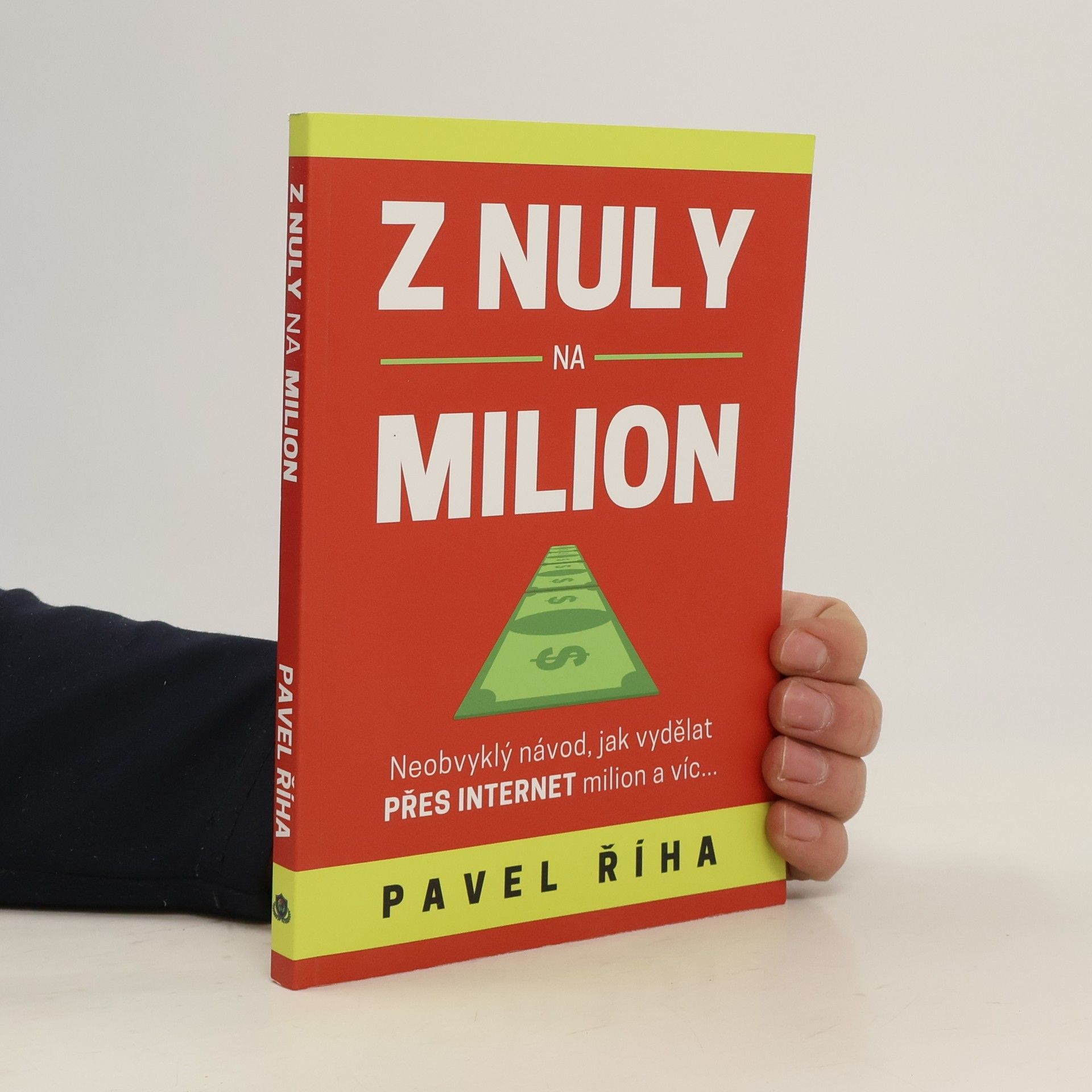Pavel Říha Z nuly na milion
