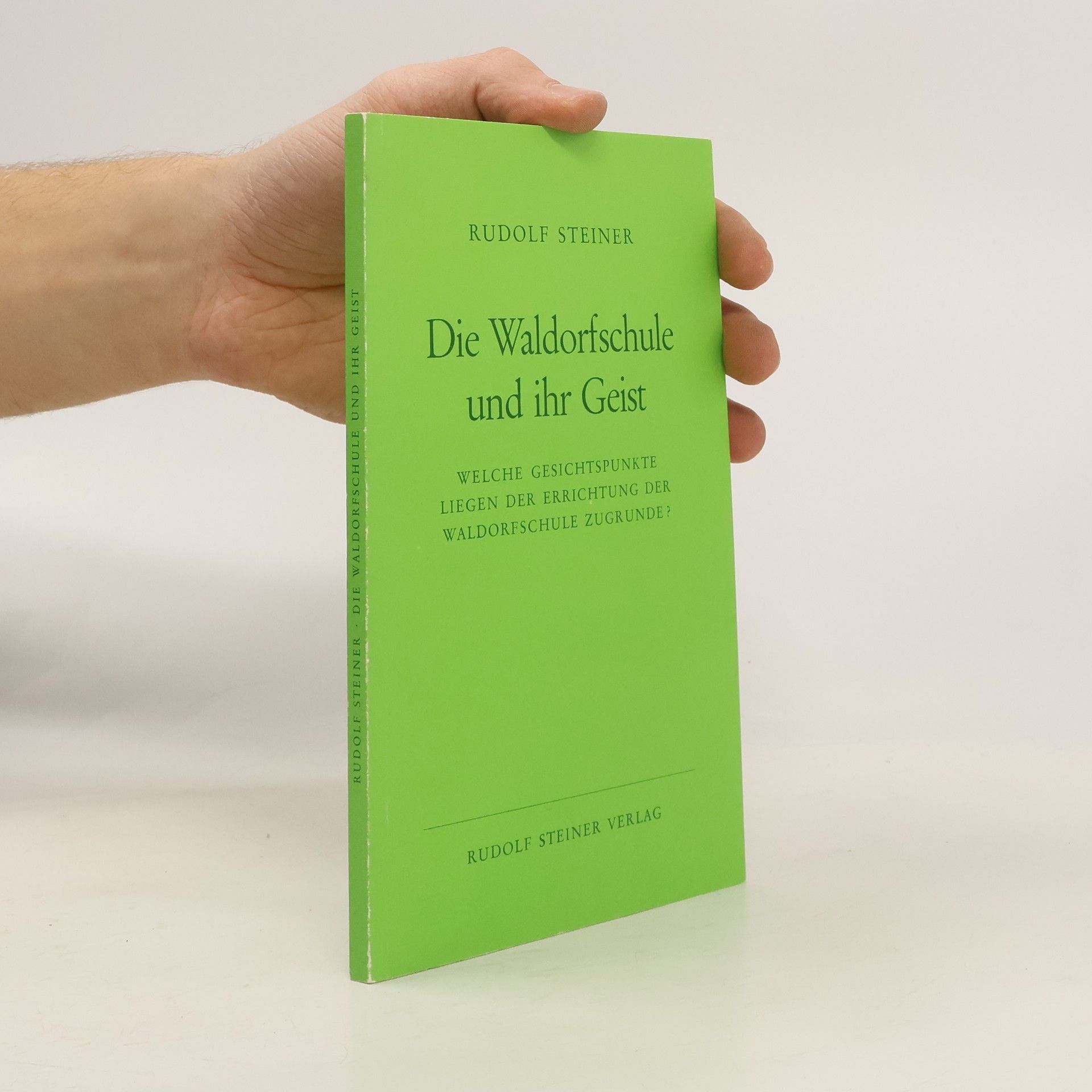 Rudolf Steiner Die Waldorfschule und ihr Geist
