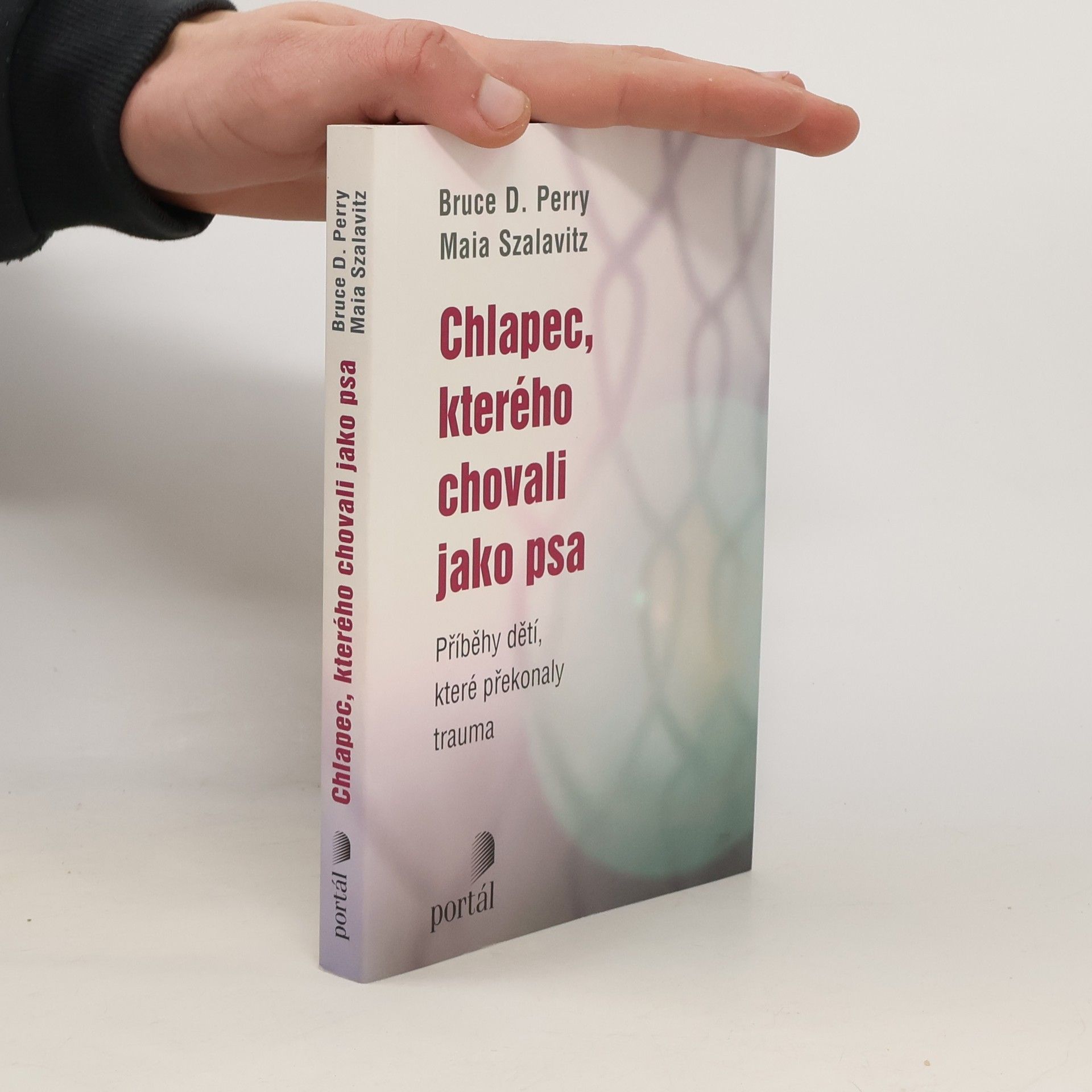 Bruce Duncan Perry Chlapec, kterého chovali jako psa