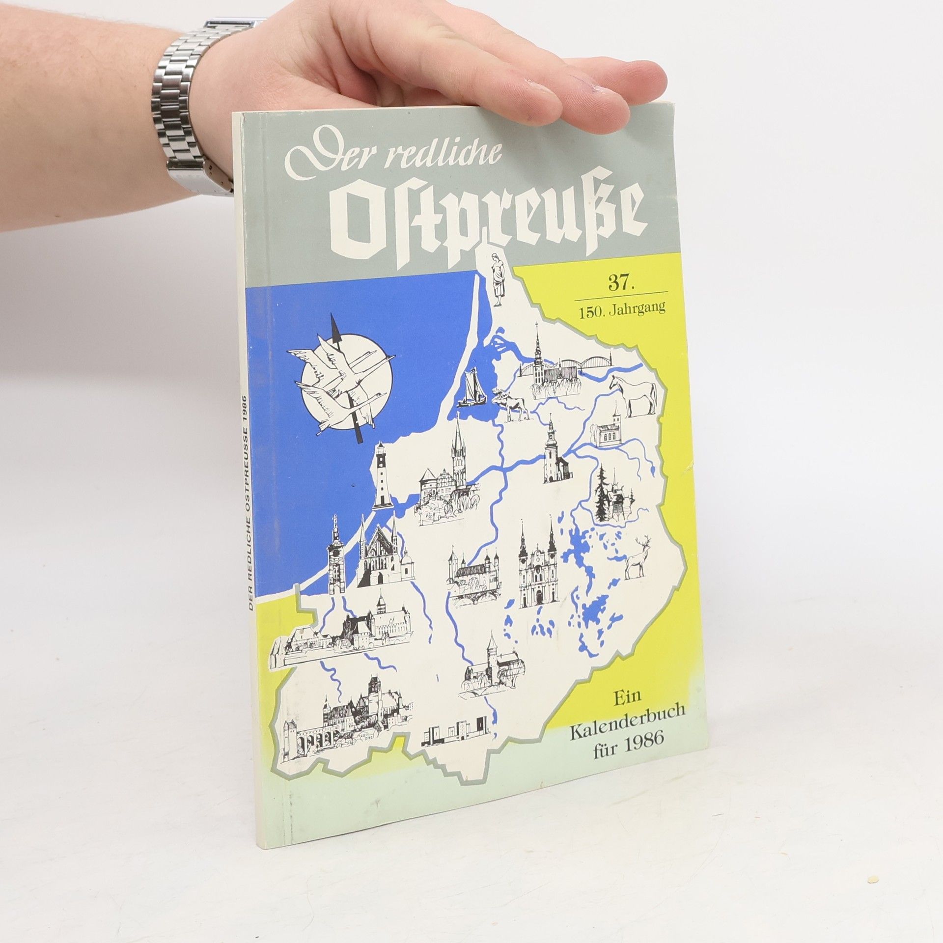 Various authors Der redliche Ostpreuße - Ein Kalenderbuch für 1986 - 150. Jahrgang