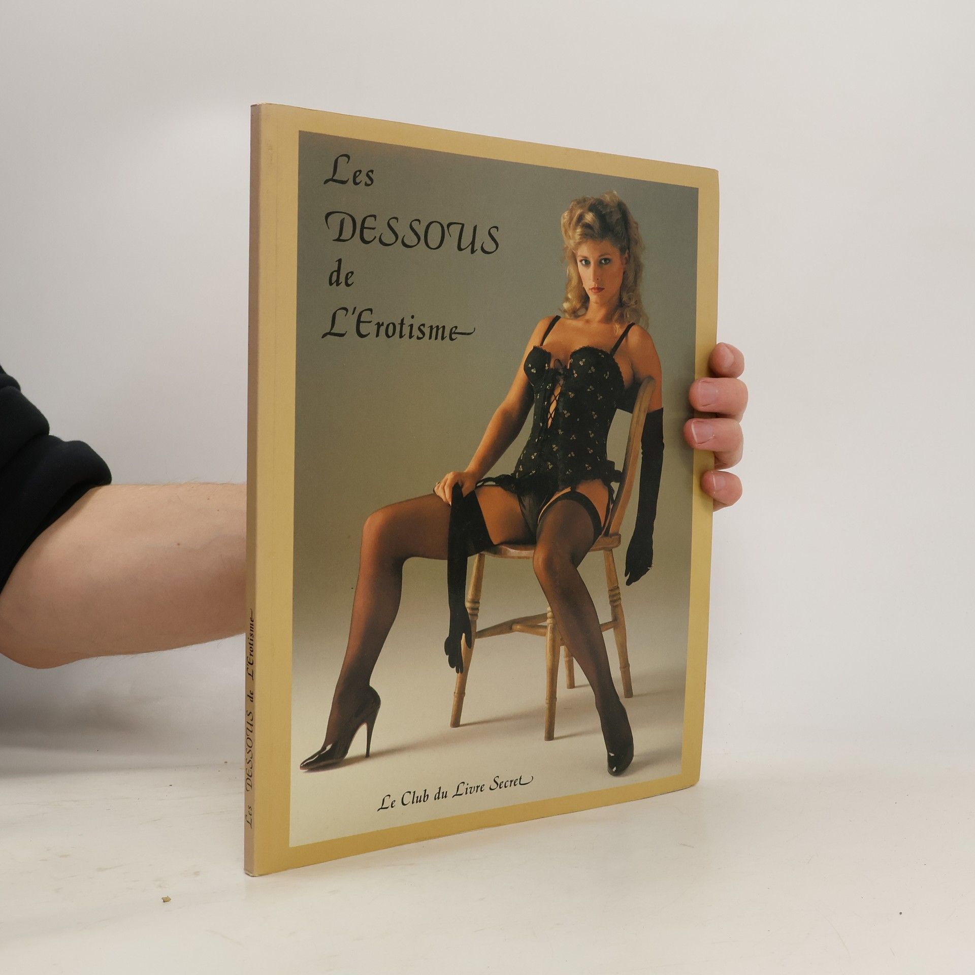 Collectif d'auteurs Les Dessous De L'Erotisme