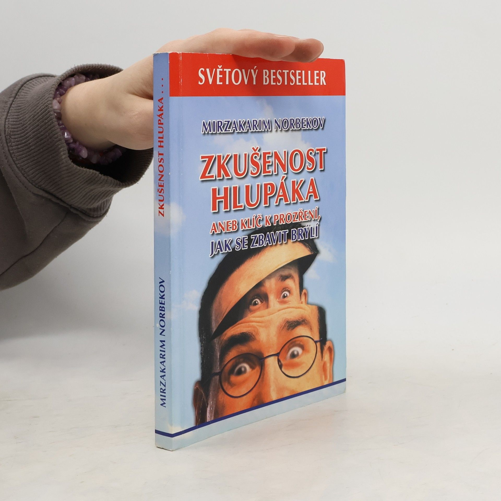 Mirzakarim Norbekov Zkušenost hlupáka aneb Klíč k prozření, jak se zbavit brýlí
