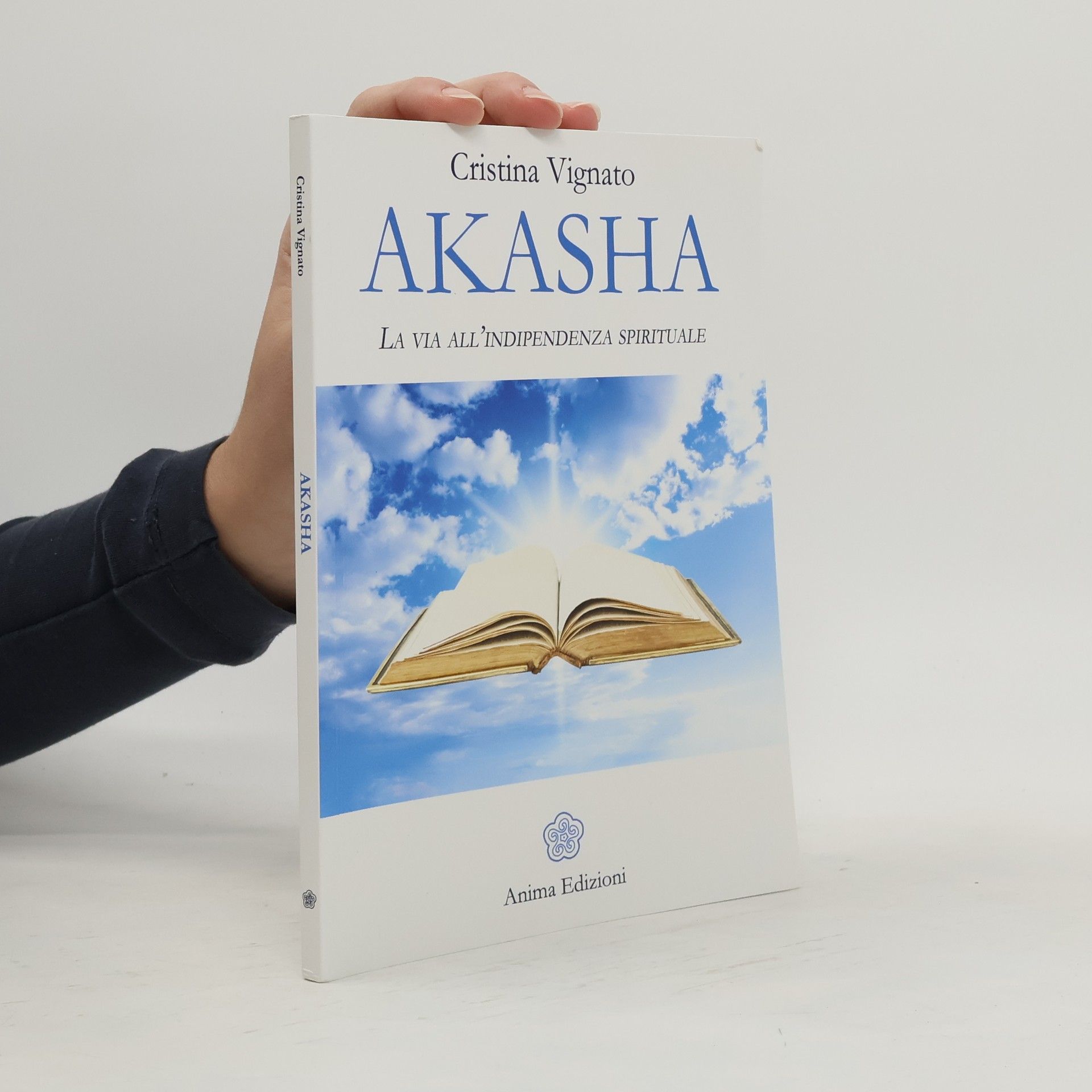 Cristina Vignato Akasha. La via all'indipendenza spirituale