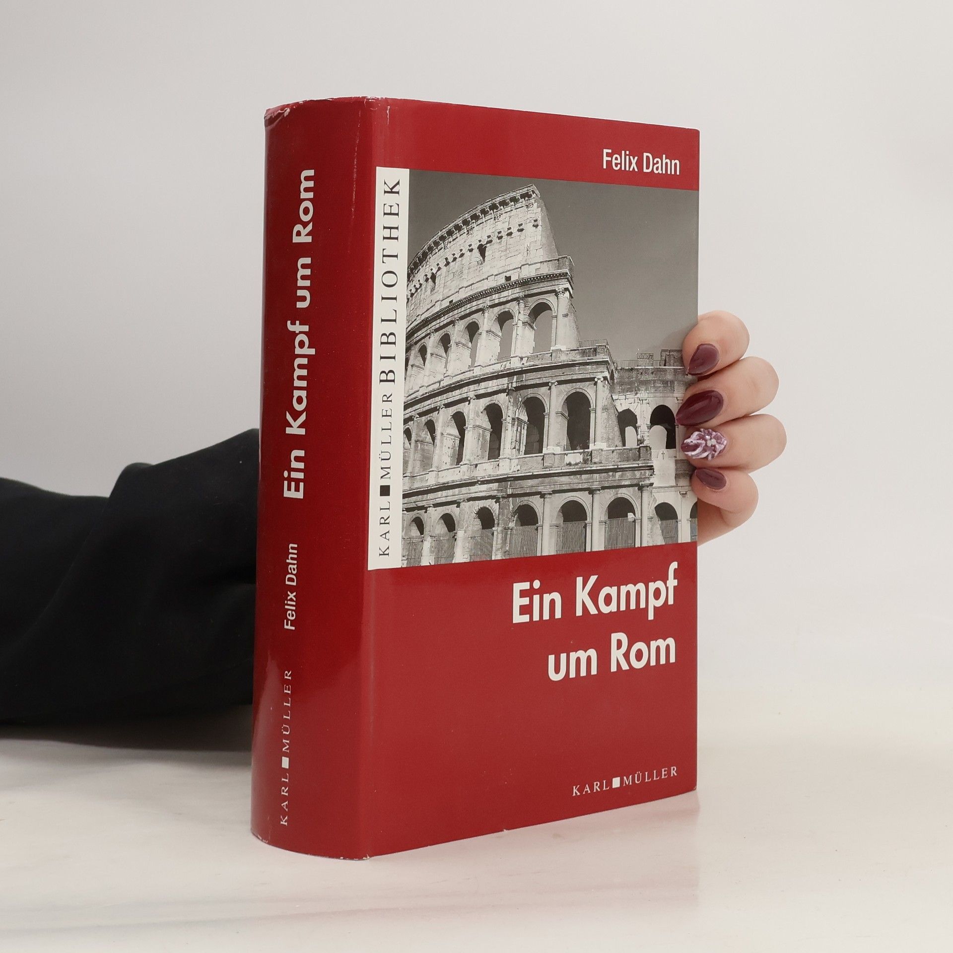 Felix Dahn Ein Kampf um Rom