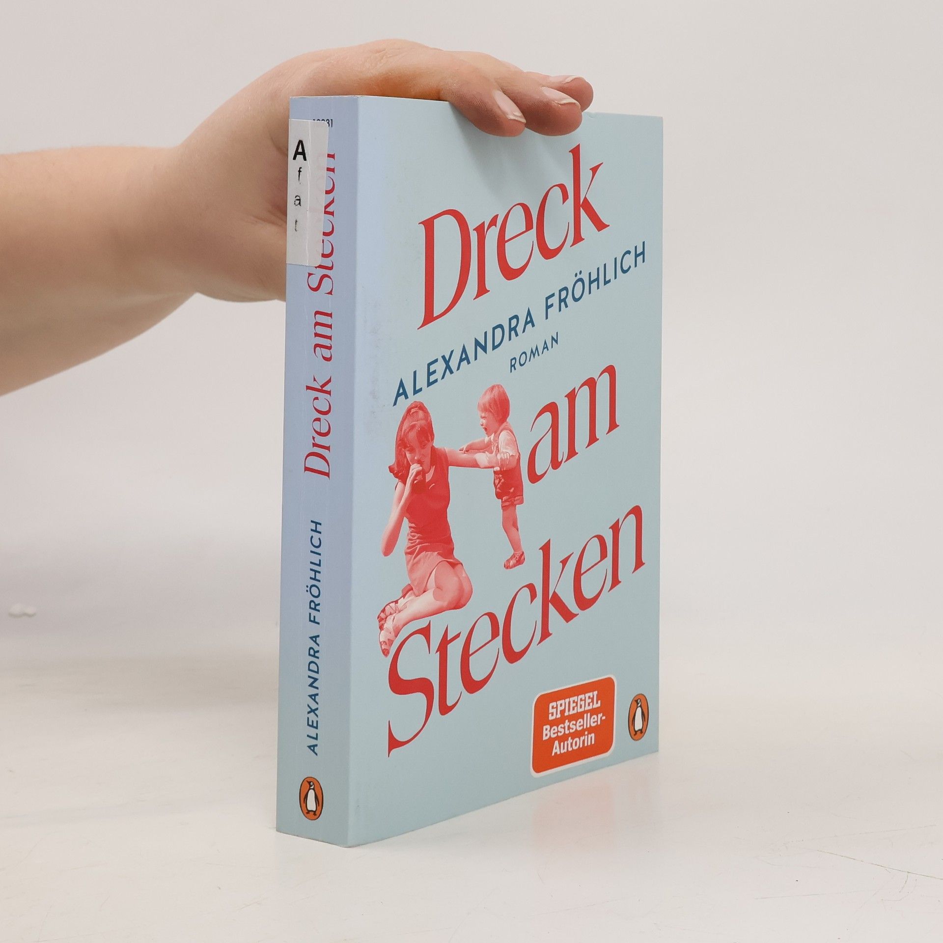 Alexandra Fröhlich Dreck am Stecken