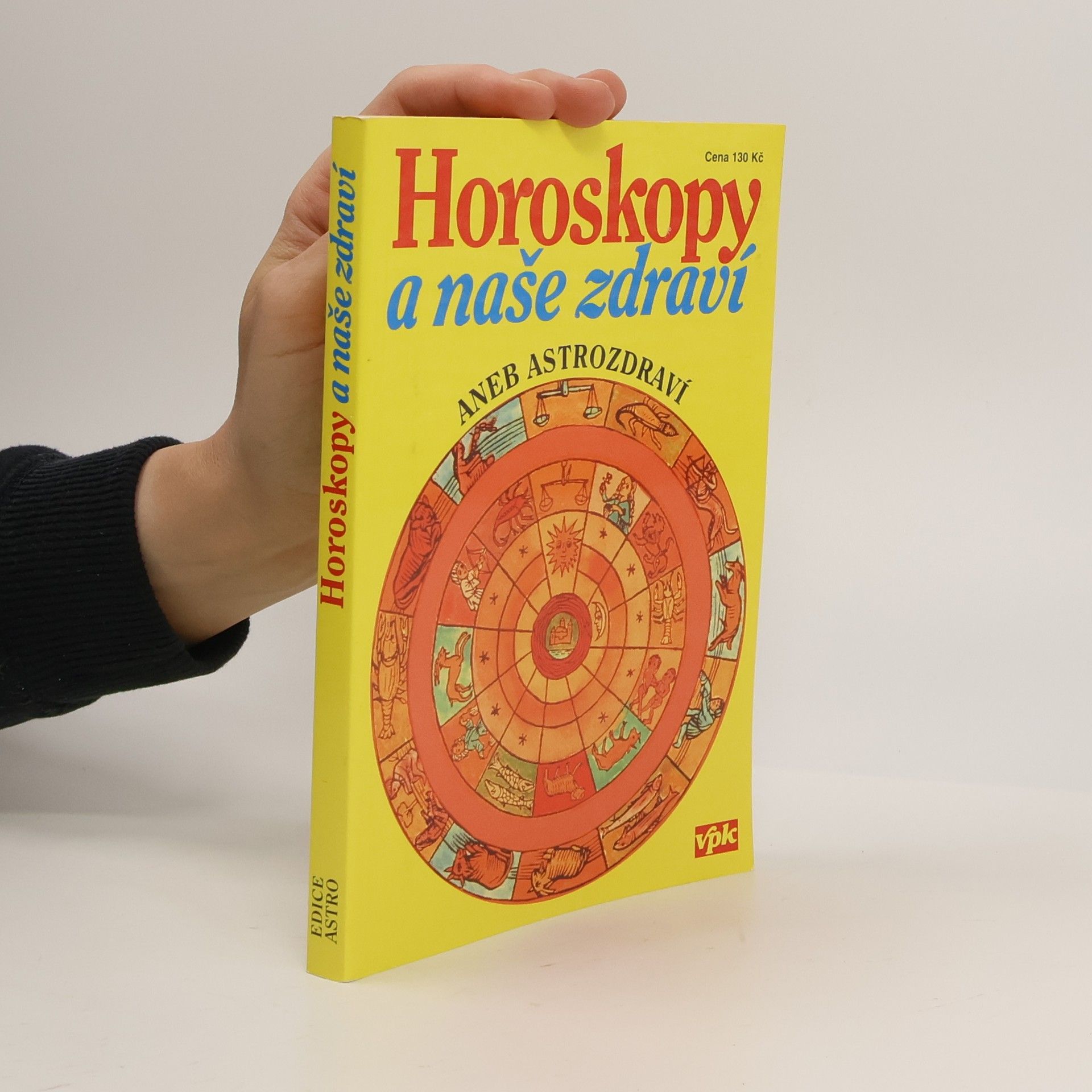 Mandžuková Jarmila Horoskopy a naše zdraví, aneb, Astrozdraví