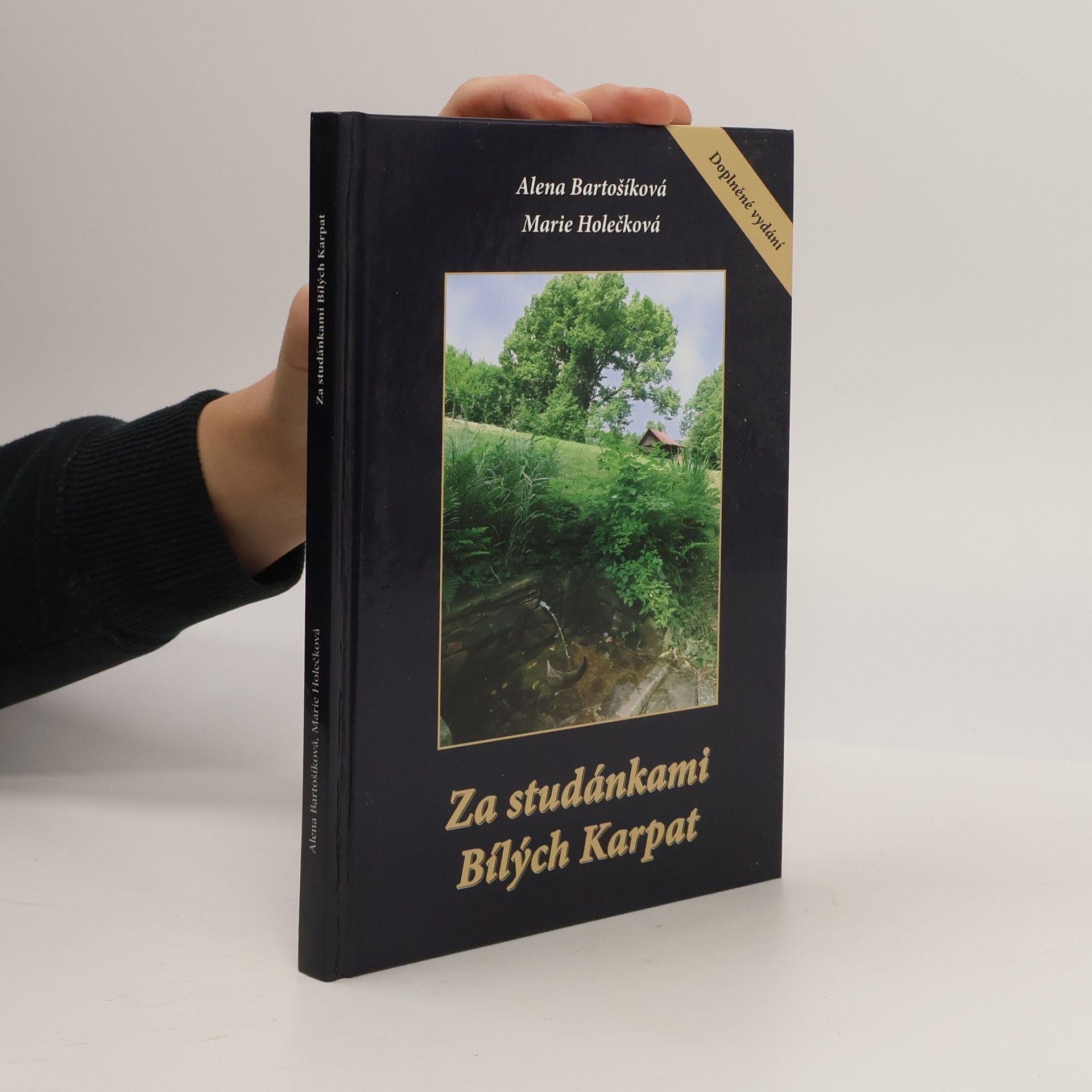 Alena Bartošíková Za studánkami Bílých Karpat: Doplněné vydání