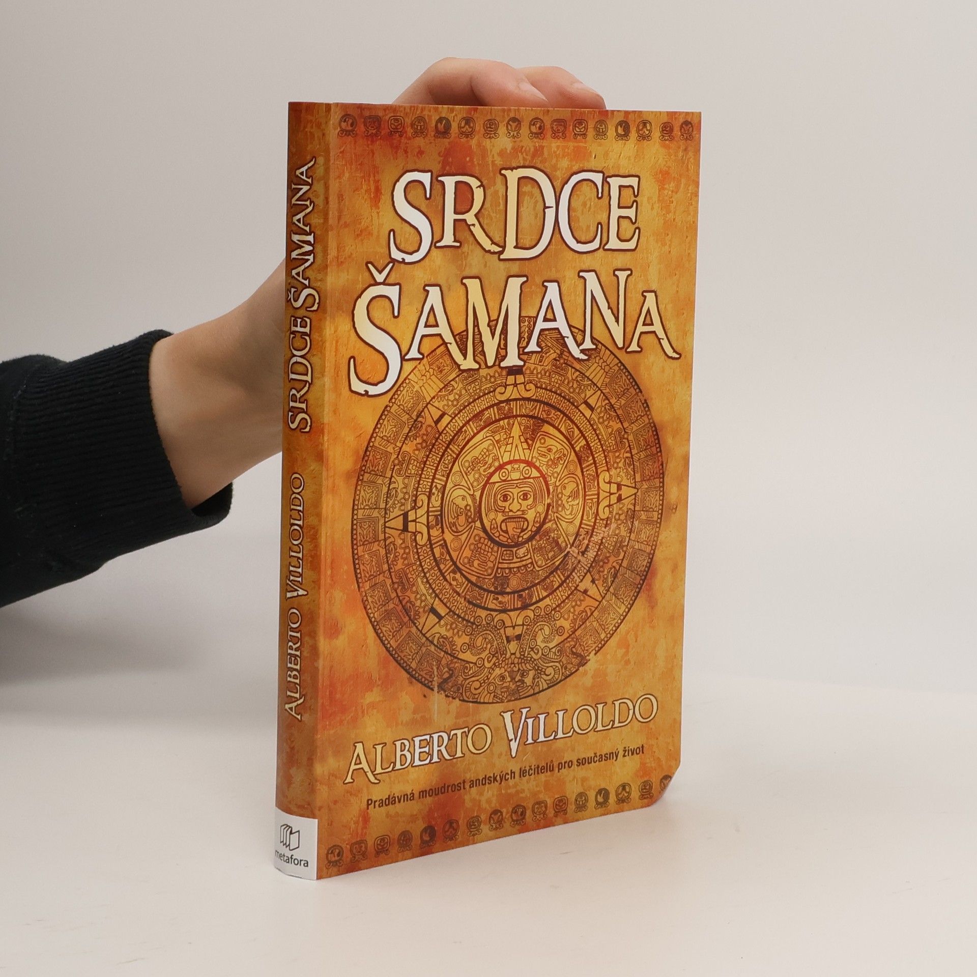 Alberto Villoldo Srdce šamana : příběhy a cvičení "bojovníka světla"