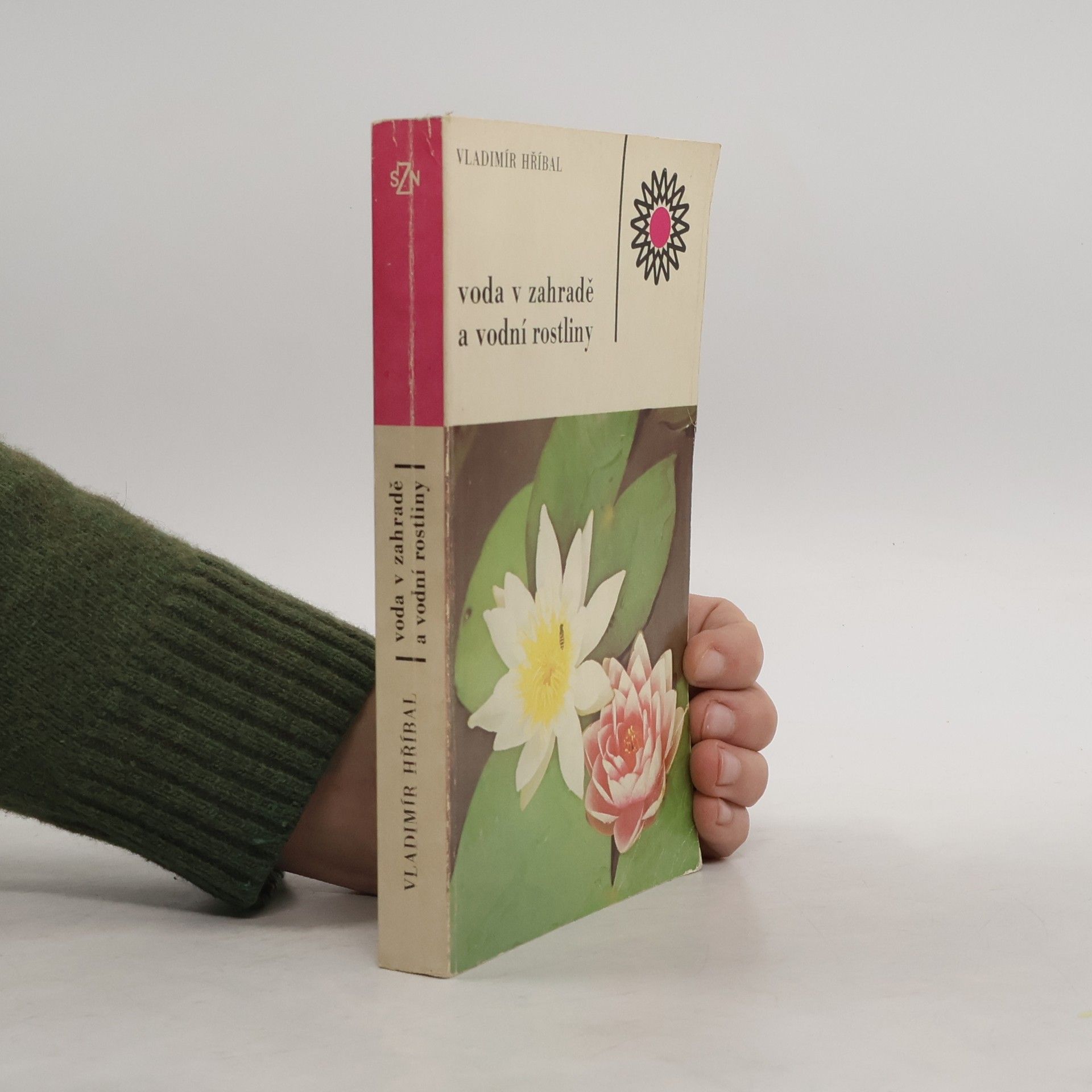 Vladimír Hříbal Voda v zahradě a vodní rostliny