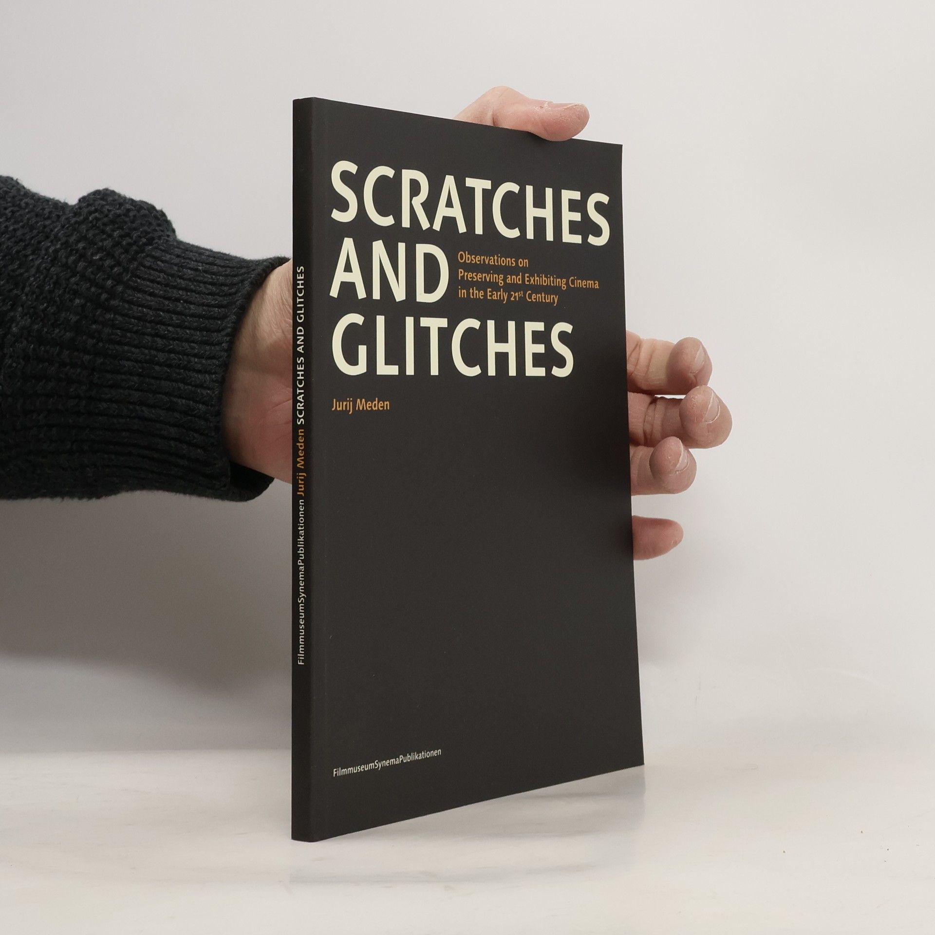 Jurij Meden Scratches and Glitches - Observations on Preserving and Exhibiting Cinema in the Early 21st Century