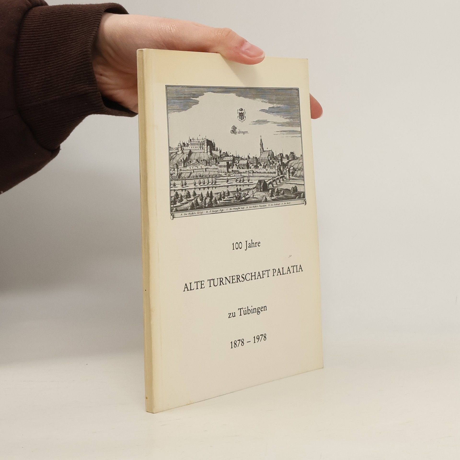 100 Jahre Alte Turnerschaft Palatia zu Tübingen 1878-1978