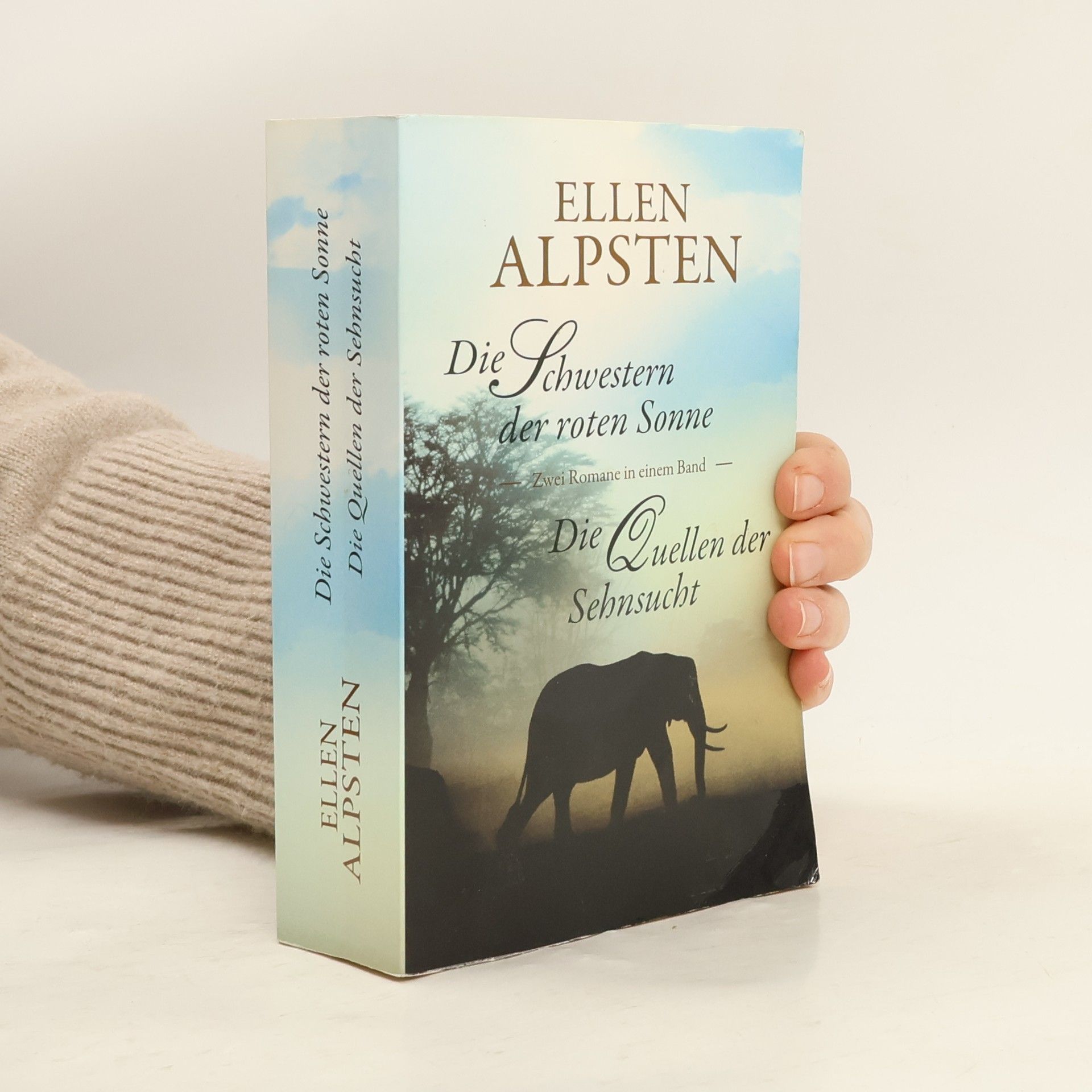 Ellen Alpsten Die Schwestern der roten Sonne. Die Quellen der Sehnsucht