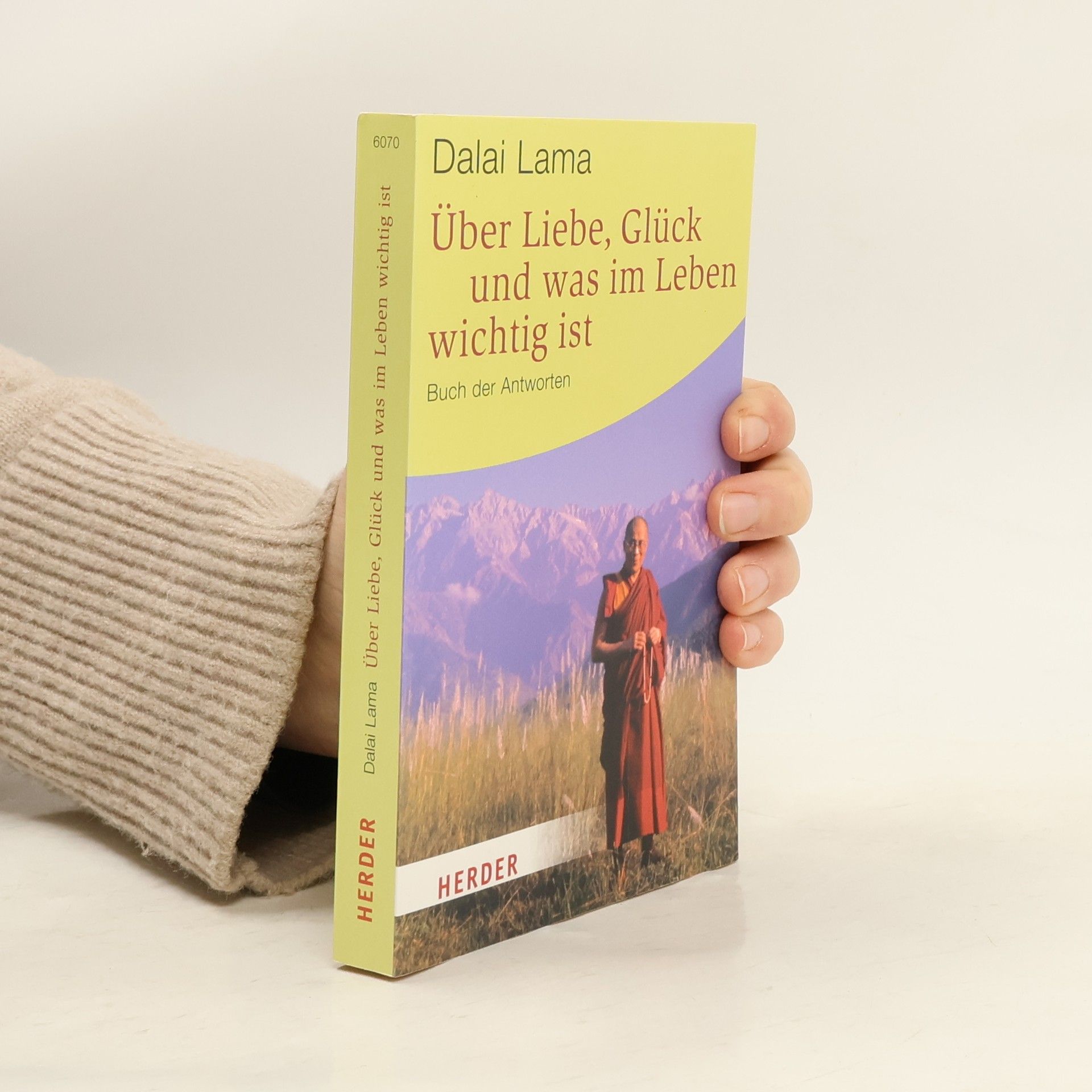 Dalai XIV Lama Über Liebe, Glück und was im Leben wichtig ist