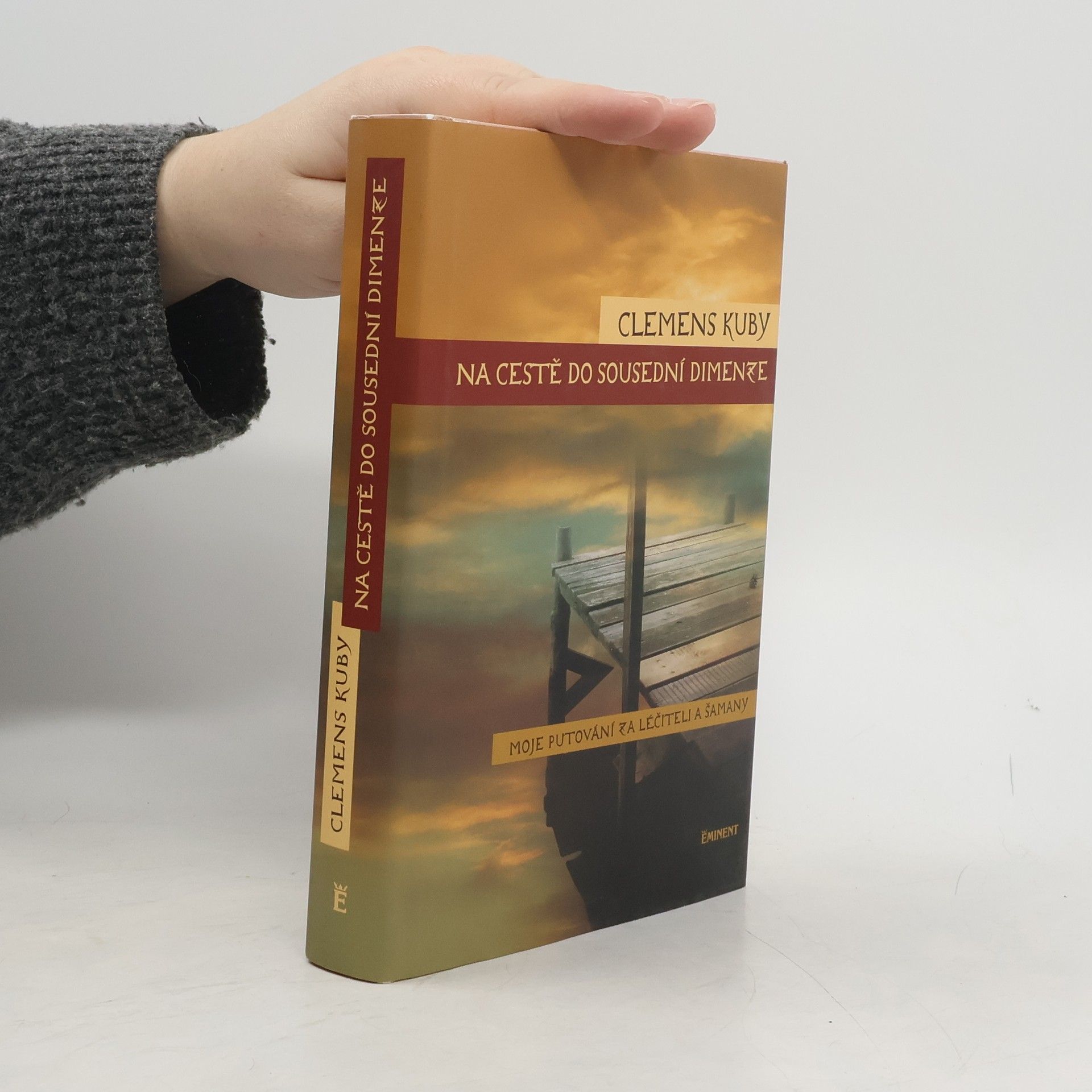 Clemens Kuby Na cestě do sousední dimenze. Moje putování za léčiteli a šamany