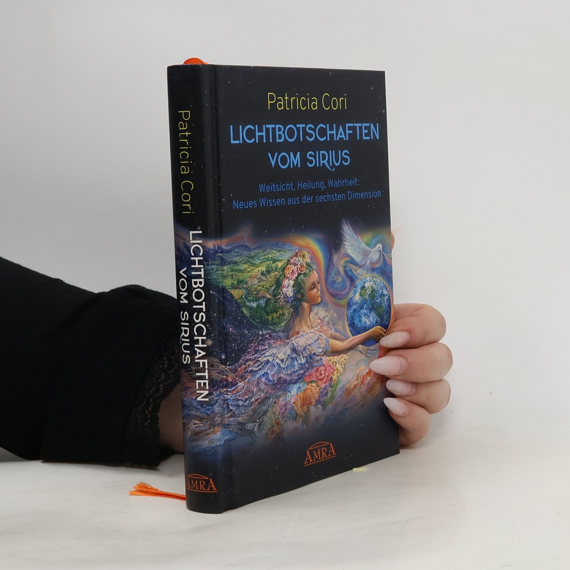 Weitsicht, Heilung, Wahrheit: neues Wissen aus der sechsten Dimension