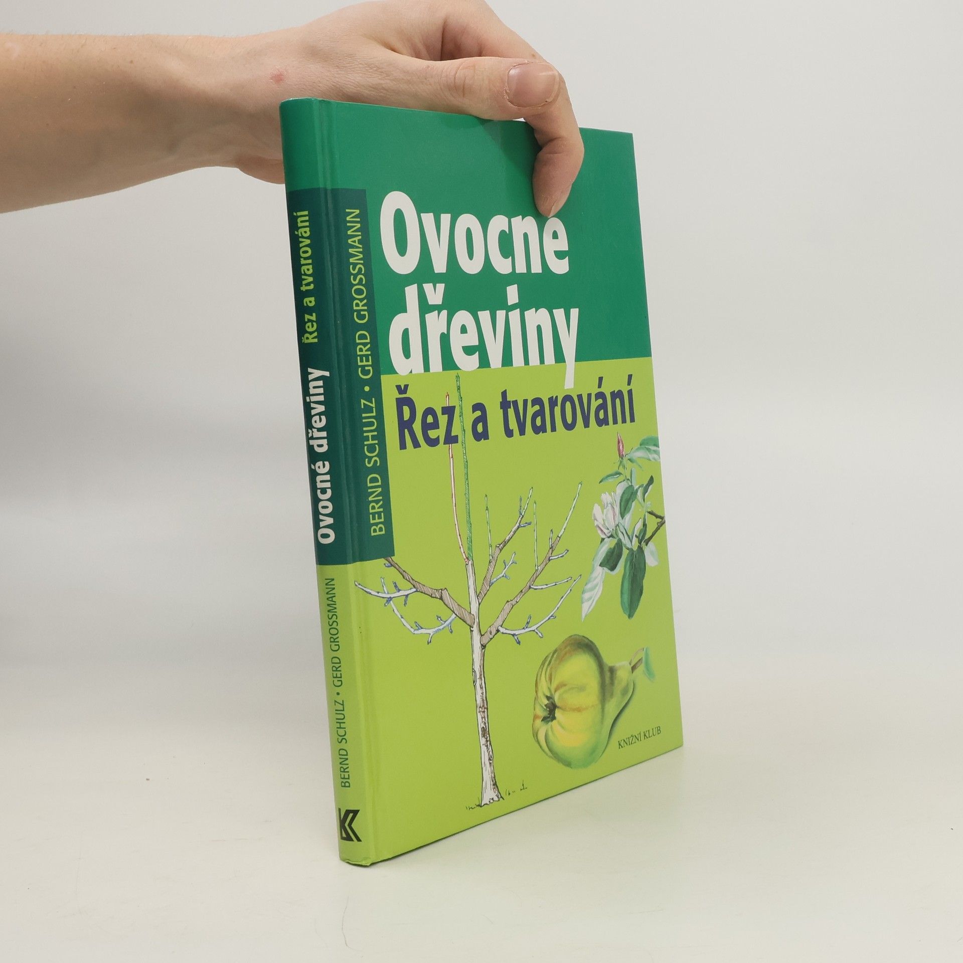 Bernd Schulz Ovocné dřeviny. Řez a tvarování