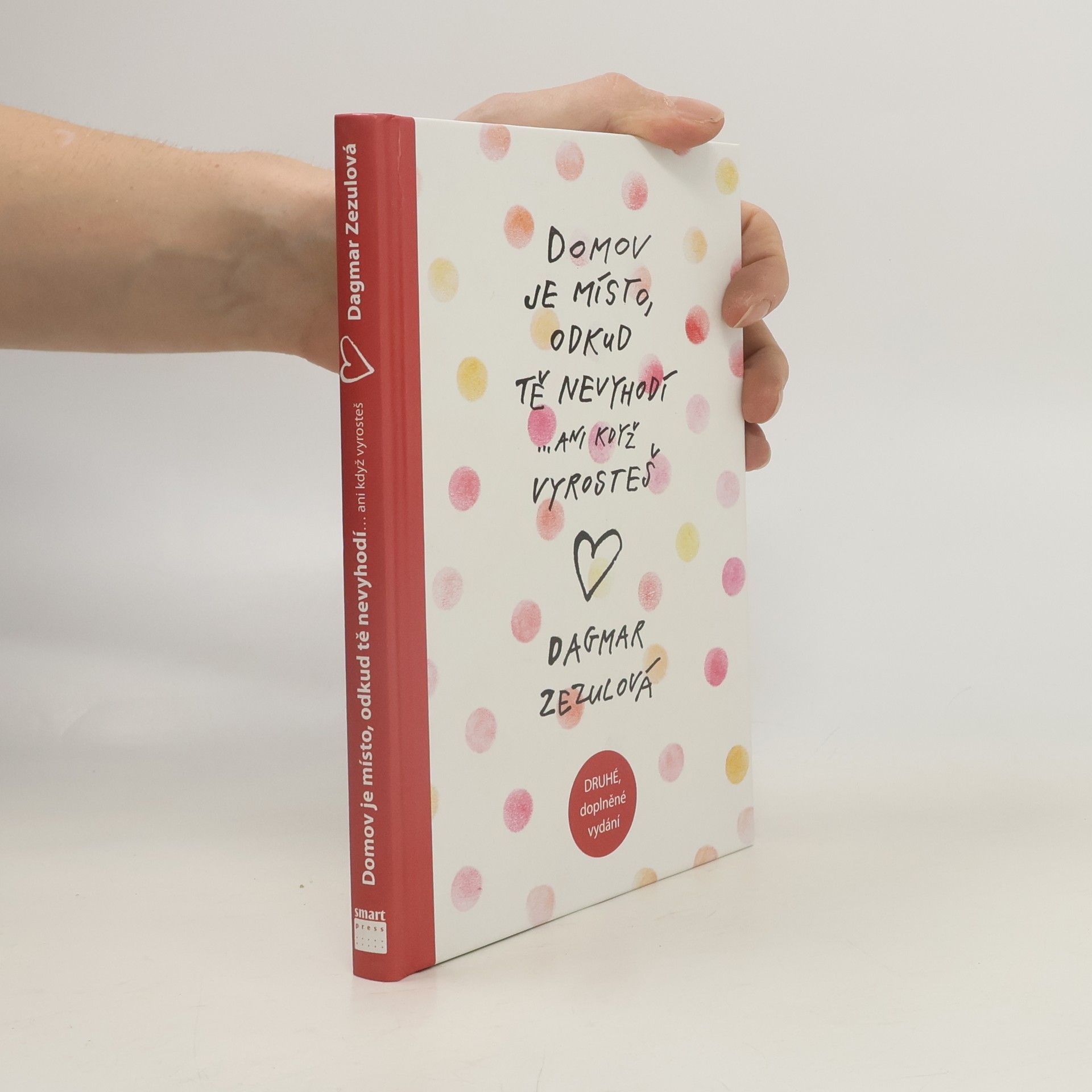 Dagmar Zezulová Domov je místo, odkud tě nevyhodí ...ani když vyrosteš