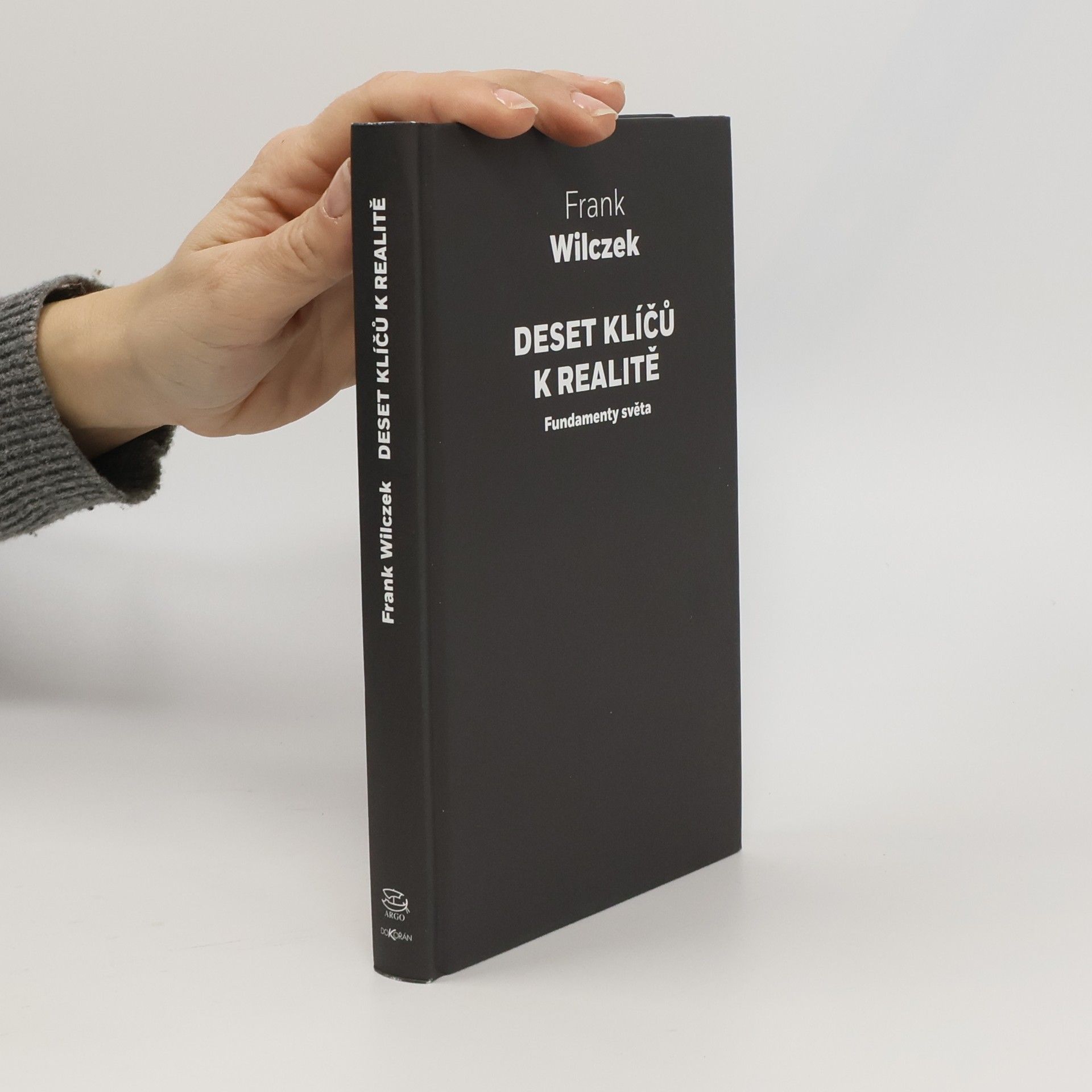 Frank Wilczek Deset klíčů k realitě Fundamenty světa