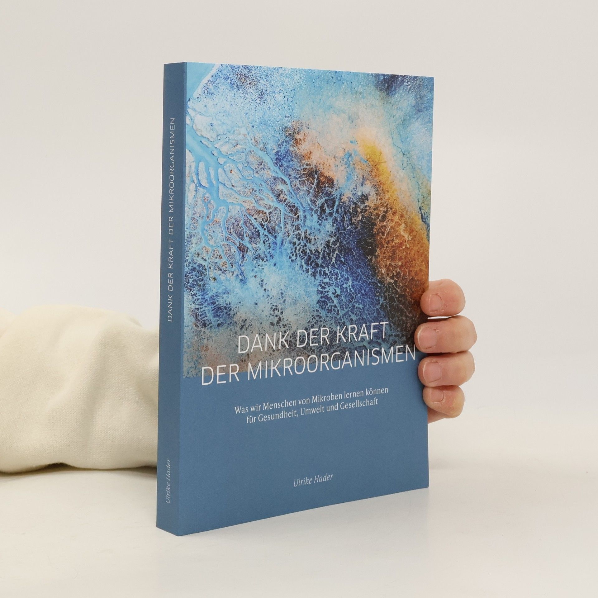 Ulrike Hader Dank der Kraft der Mikroorganismen