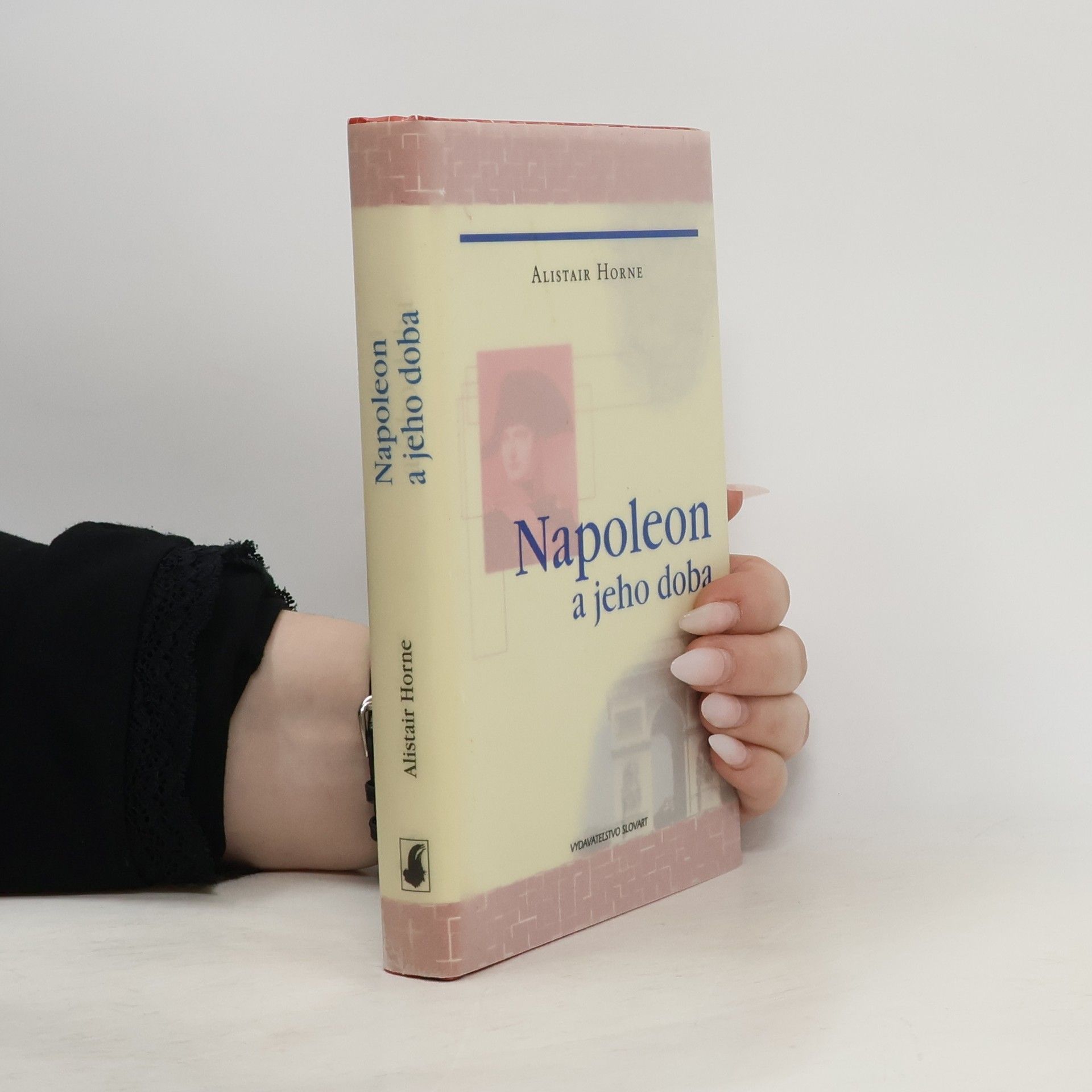 Alistair Horne Napoleon a jeho doba
