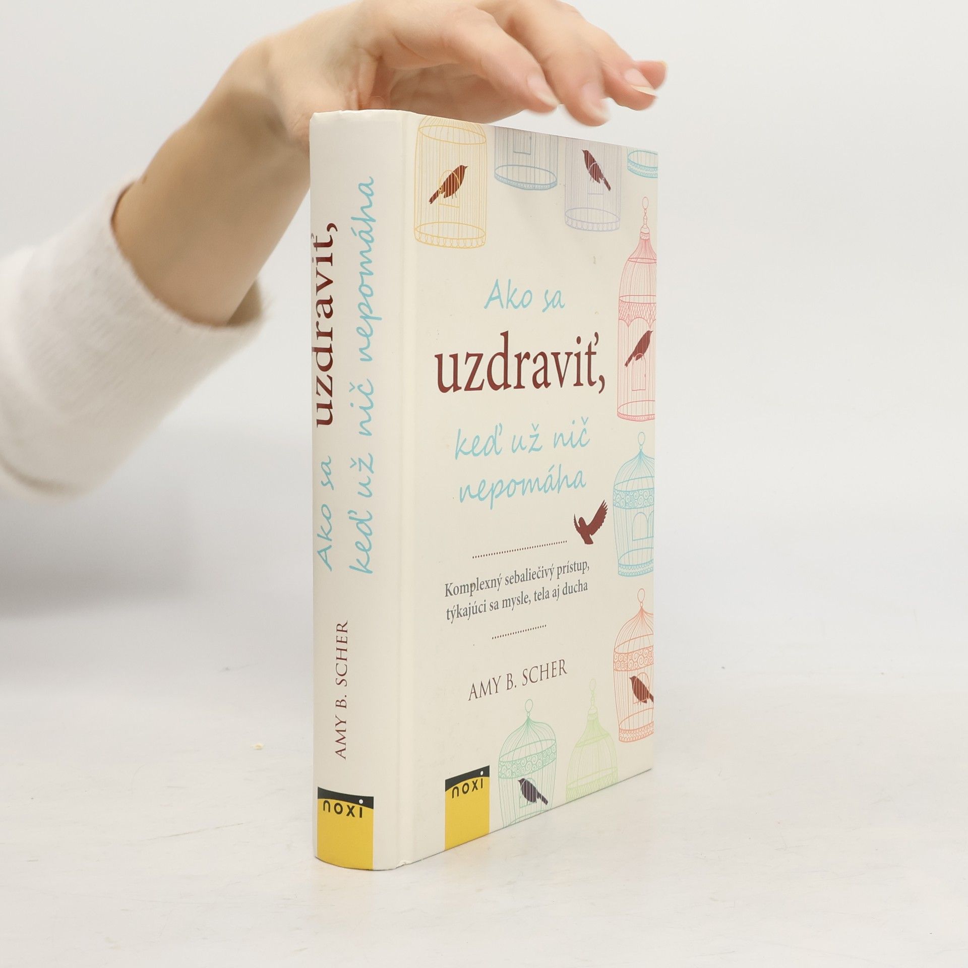 Amy B. Scher Ako sa uzdraviť, keď už nič nepomáha