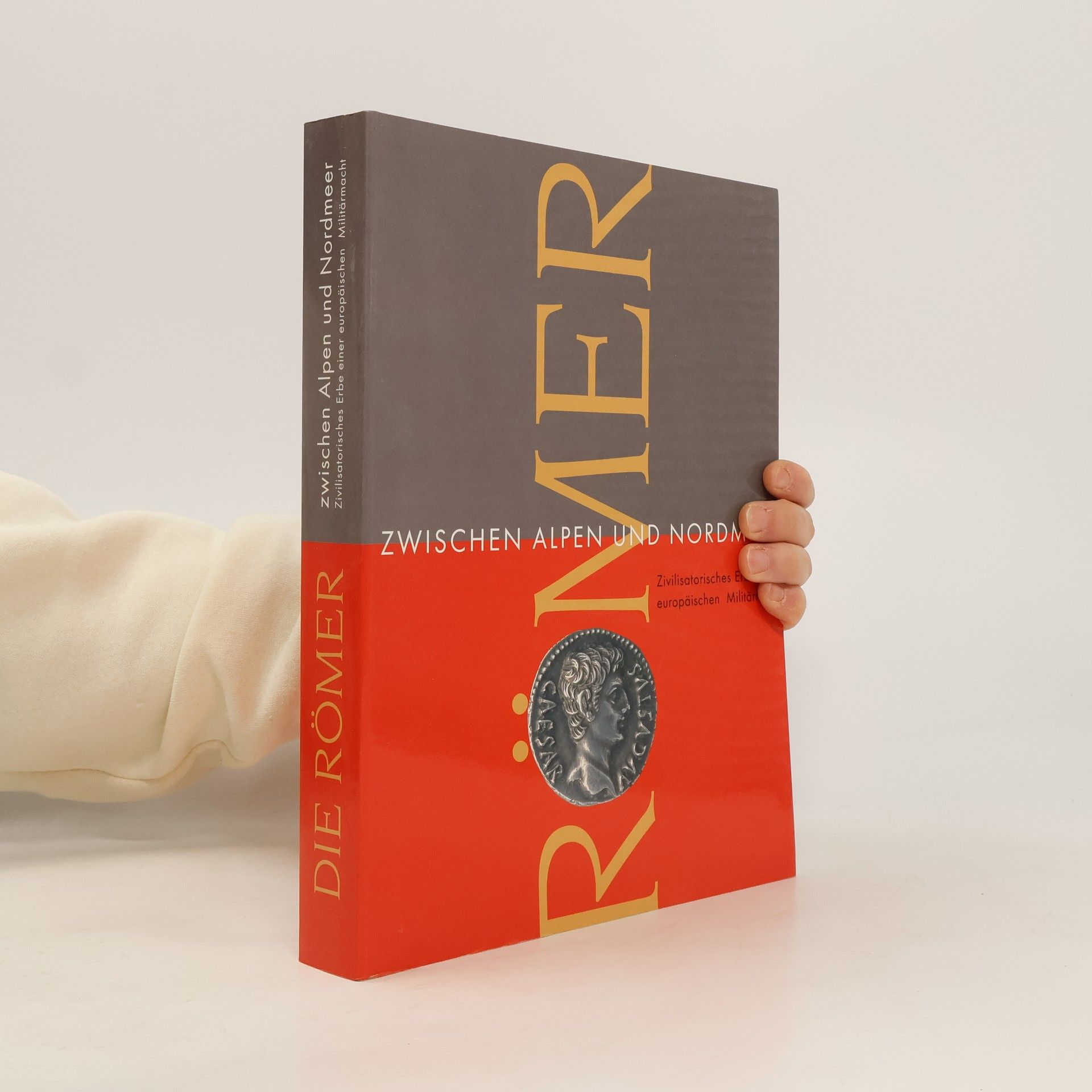Collectif d'auteurs Die Römer zwischen Alpen und Nordmeer