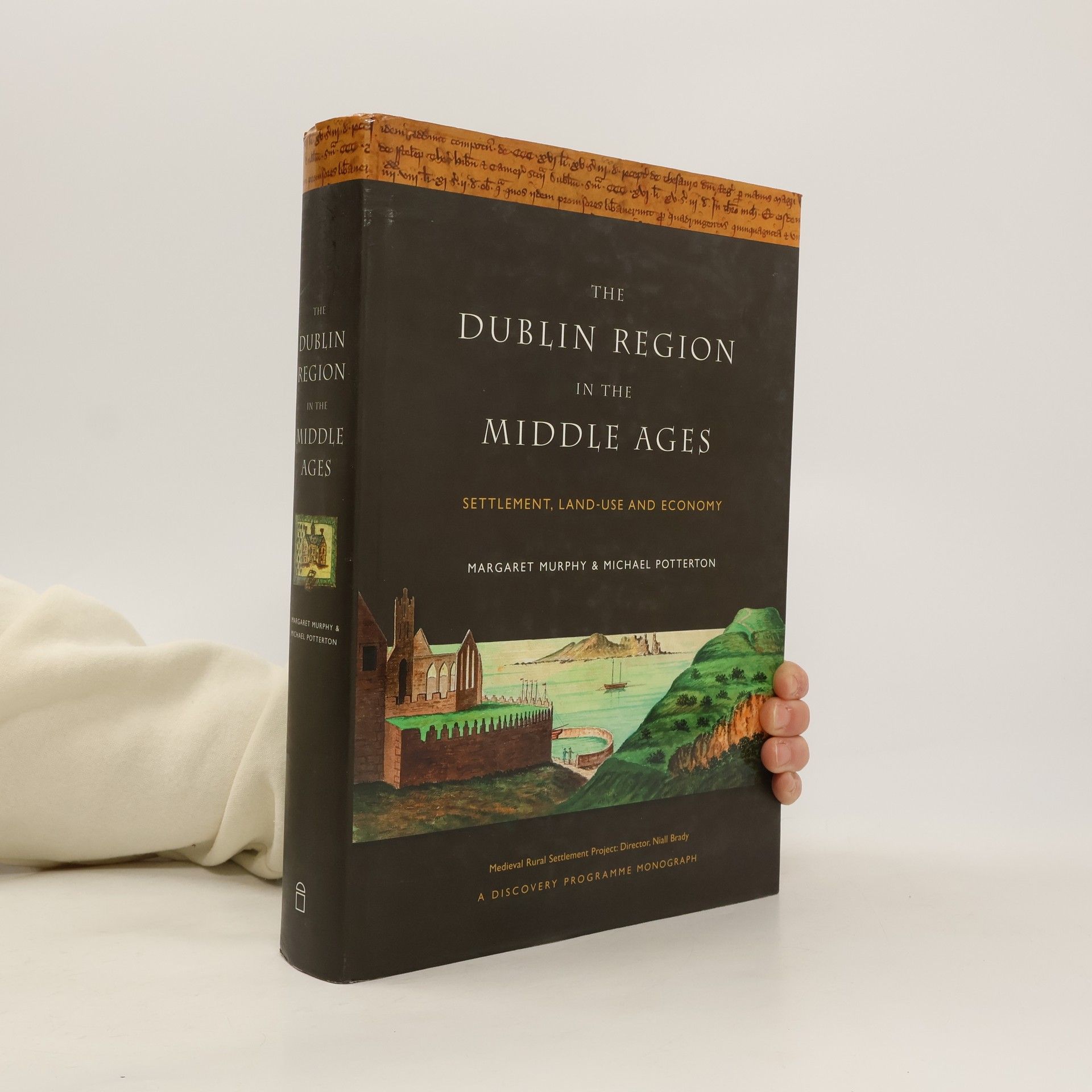 Margaret Murphy A Discovery Programme Monograph: The Dublin Region in the Middle Ages