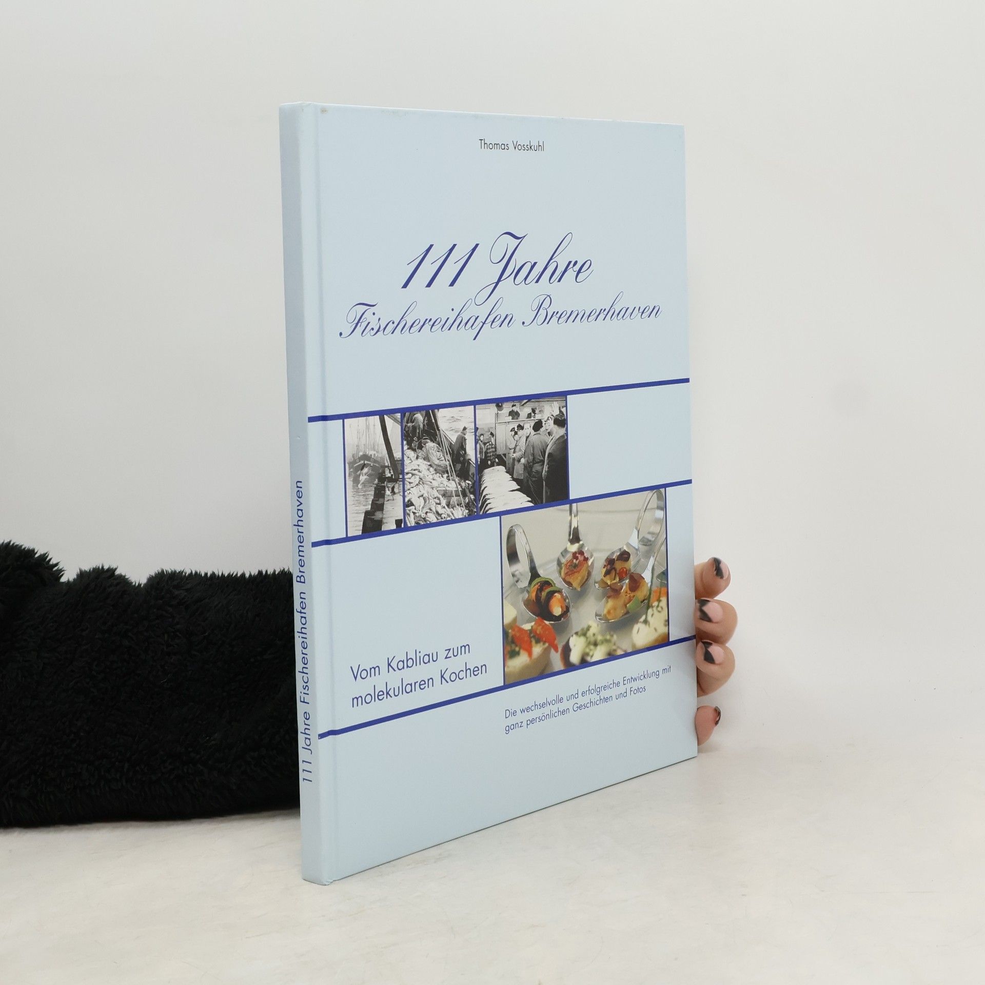 Thomas Vosskuhl 111 Jahre Fischereihafen Bremerhaven