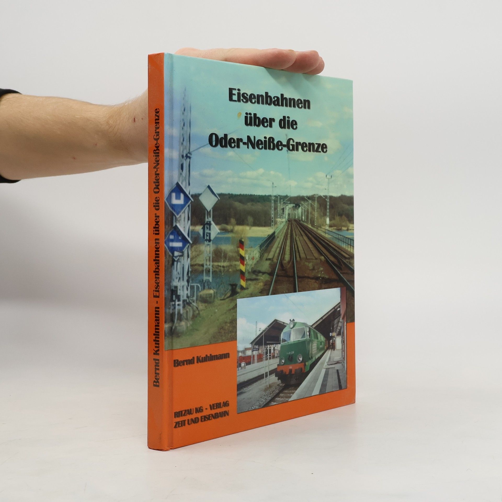 Bernd Kuhlmann Eisenbahnen über die Oder-Neiße-Grenze