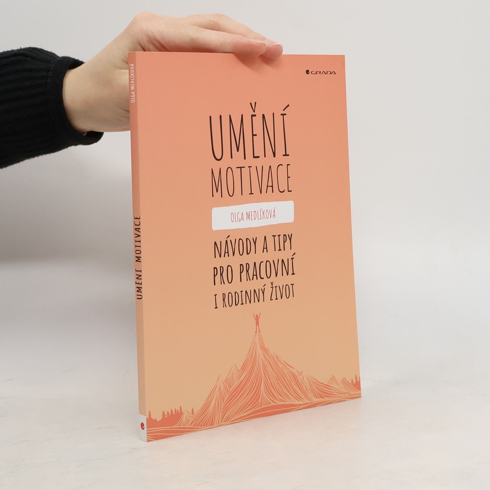 Olga Medlíková Umění motivace : návody a tipy pro pracovní i rodinný život