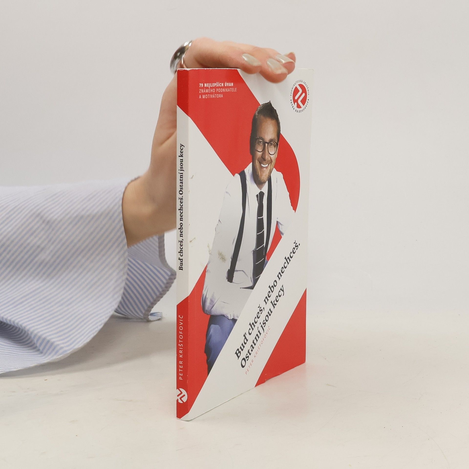 Buď chceš, nebo nechceš. Ostatní jsou kecy