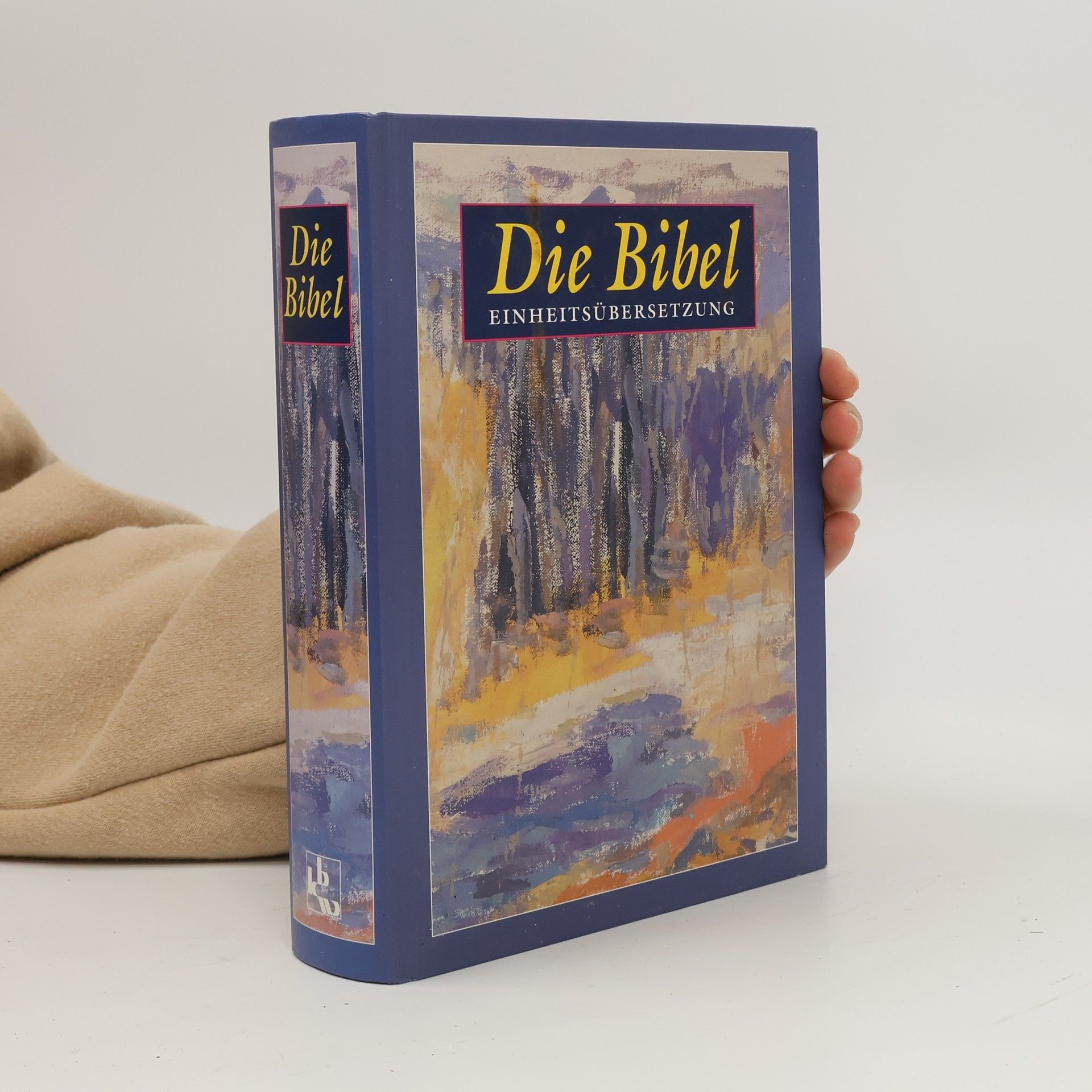 Kolektiv autorů Die Bibel. Einheitsübersetzung der Heiligen Schrift