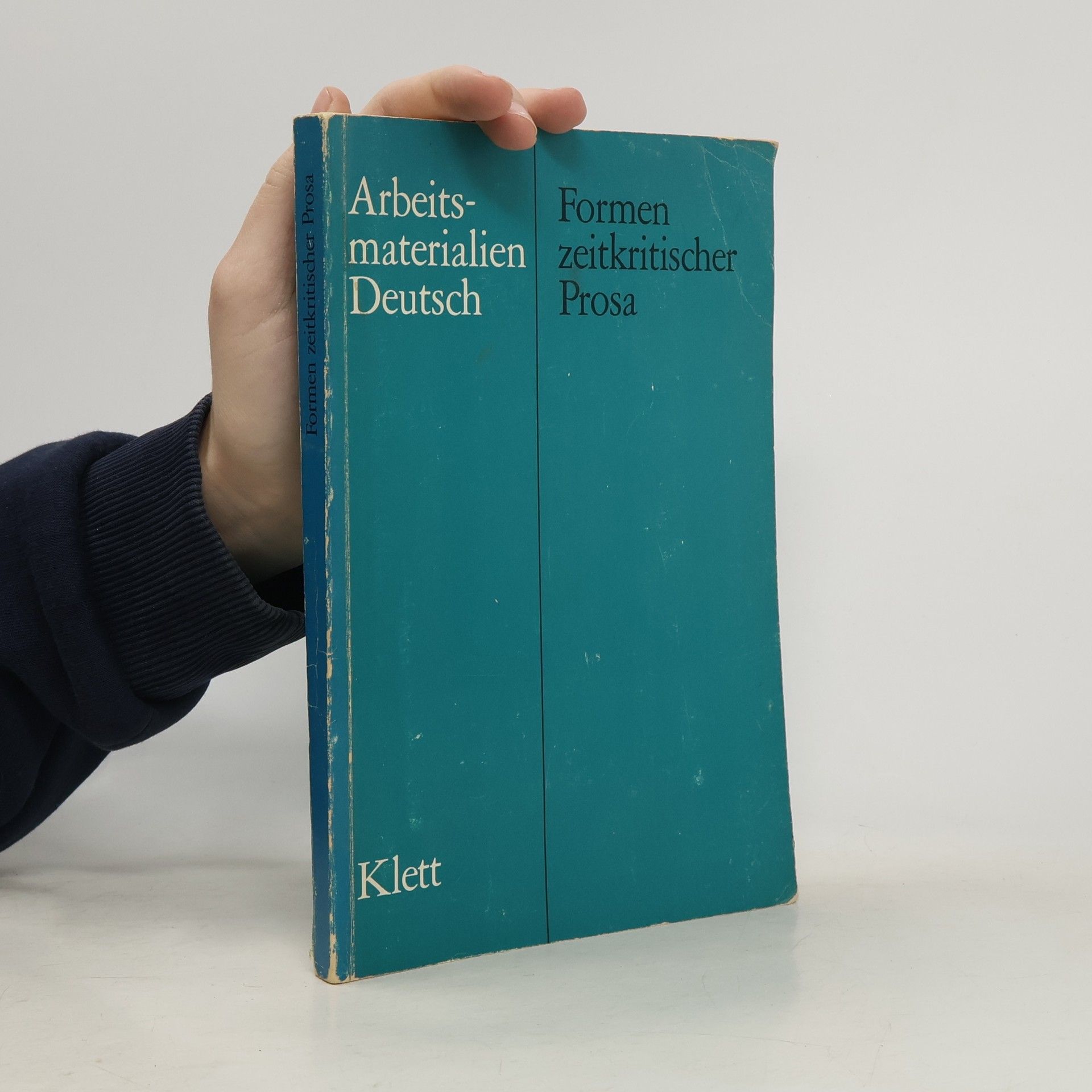 Autorenkollektiv Arbeitsmaterialien Deutsch: Formen zeitkritischer Prosa