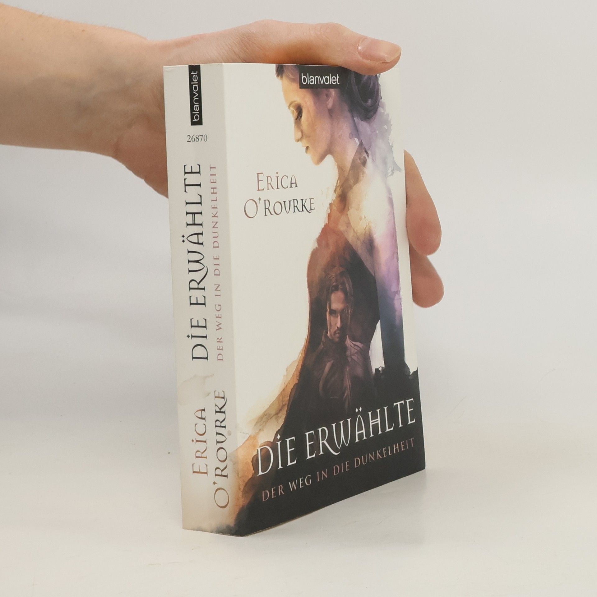Erica O'Rourke Der Weg in die Dunkelheit - Die Erwählte. Die Erwählte