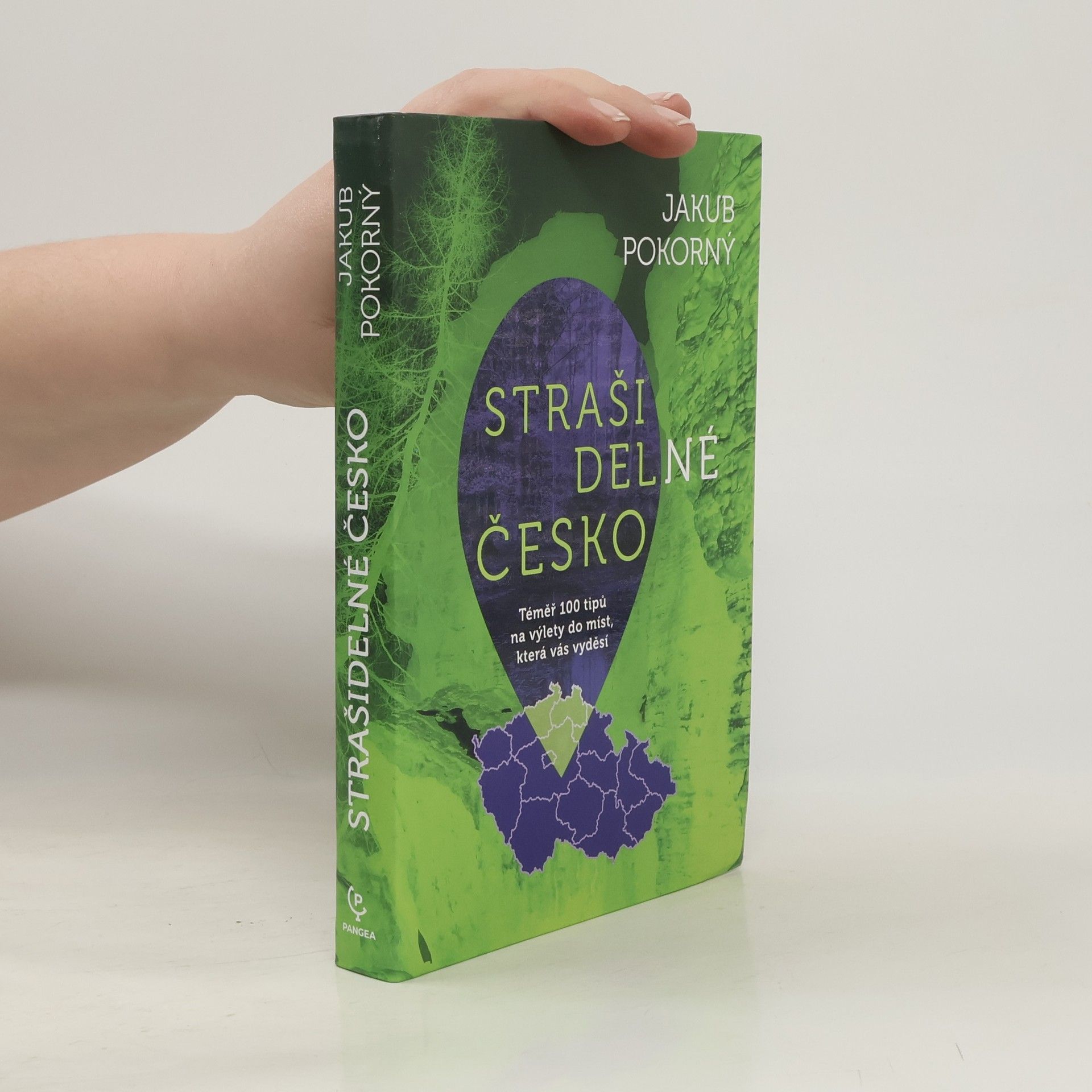 Jakub Hugo Pokorný Strašidelné Česko. téměř 100 tipů na výlety do míst, která vás vyděsí