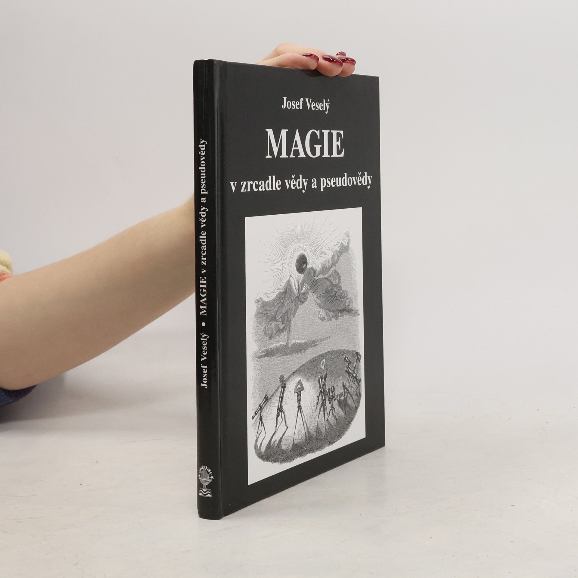 Josef Veselý Magie v zrcadle vědy a pseudovědy