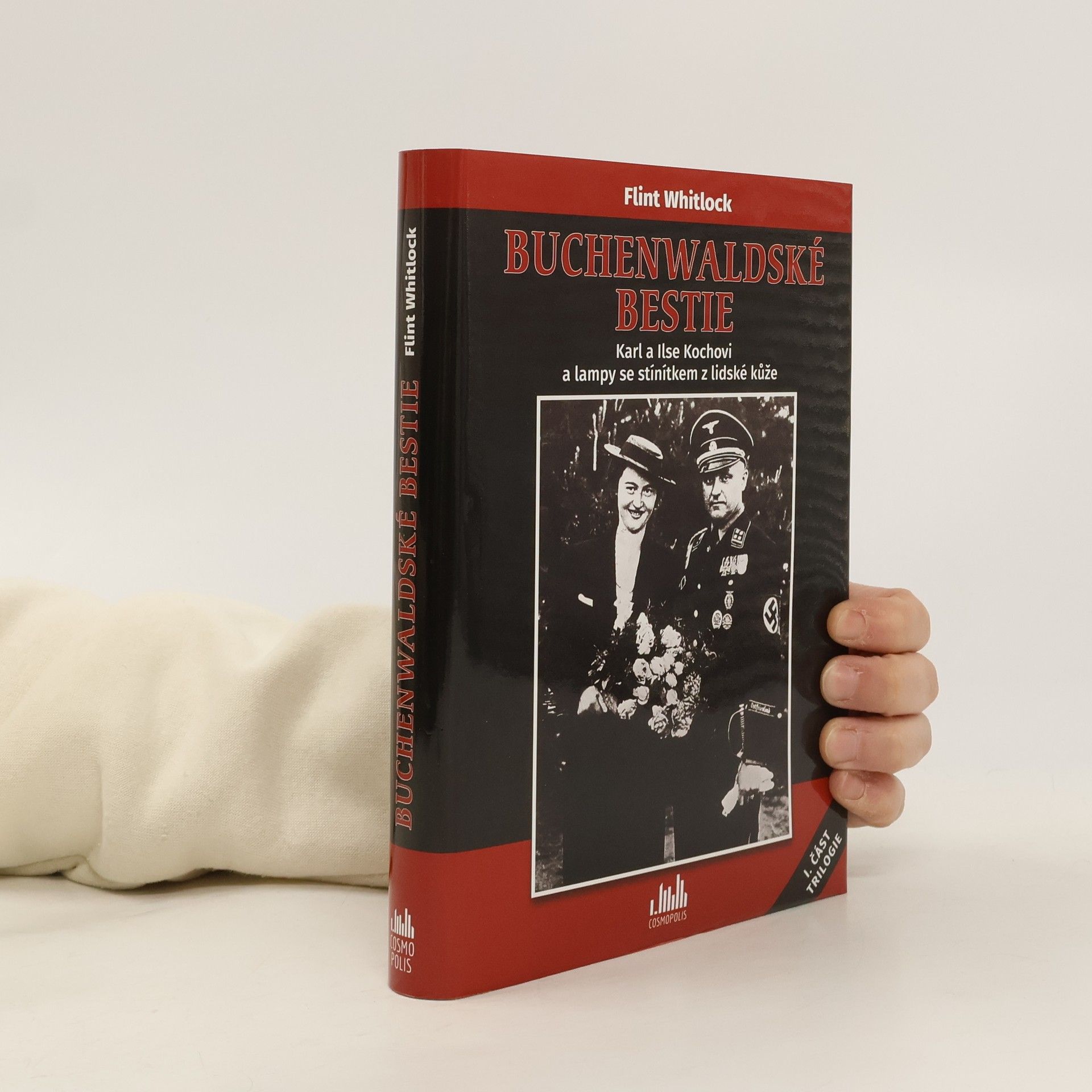 Flint Whitlock Buchenwaldské bestie : Karl a Ilse Kochovi a lampy se stínítkem z lidské kůže
