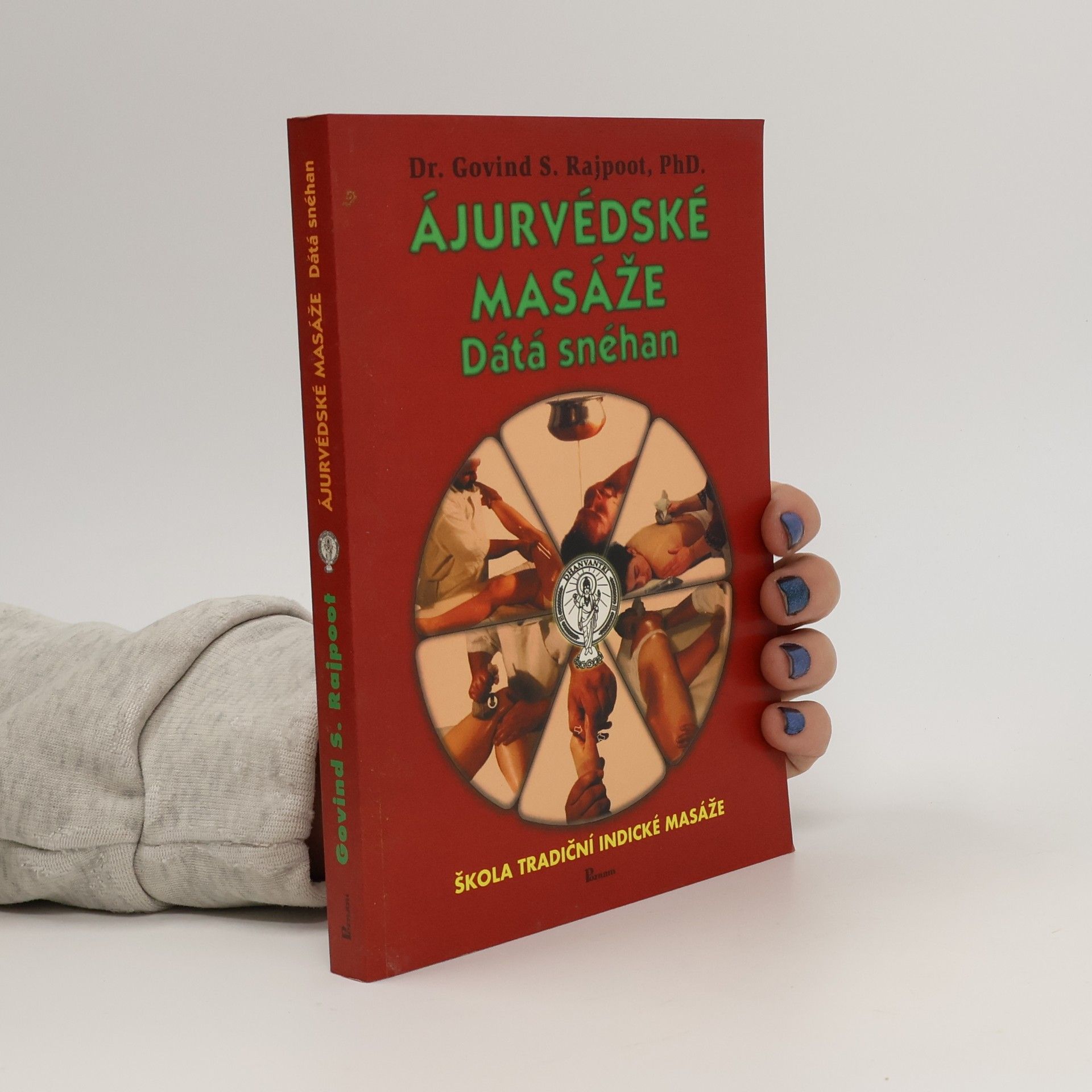 Govind S. Rajpoot Ájurvédské masáže : dátá snéhan
