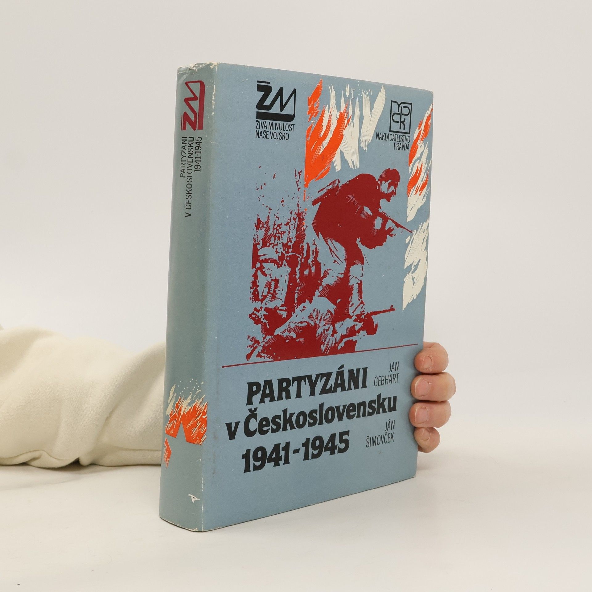 Jan Gebhart Partyzáni v Československu 1941-1945