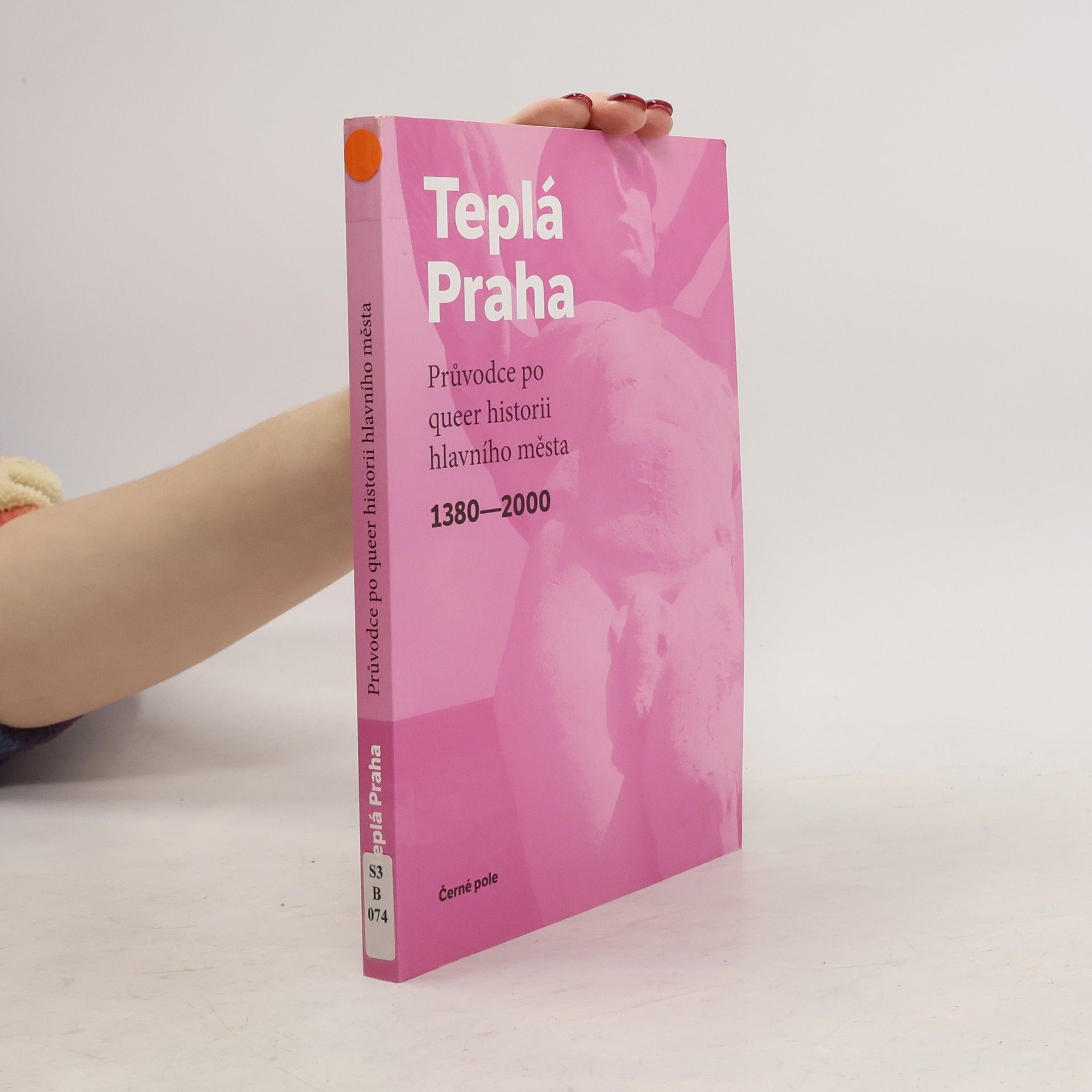 Jan Seidl Teplá Praha: Průvodce po queer historii hlavního města 1380-2000