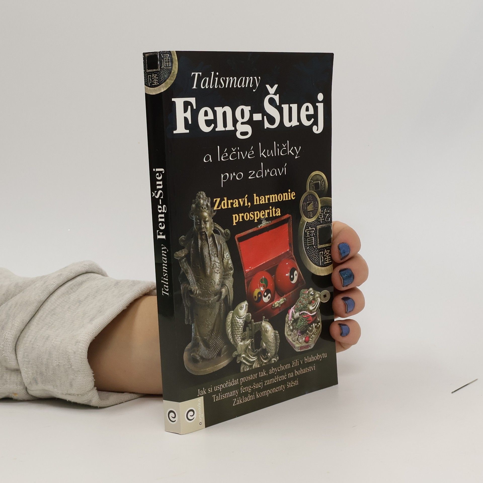 Collectif d'auteurs Feng-Šuej : talismany a léčivé kuličky pro zdraví
