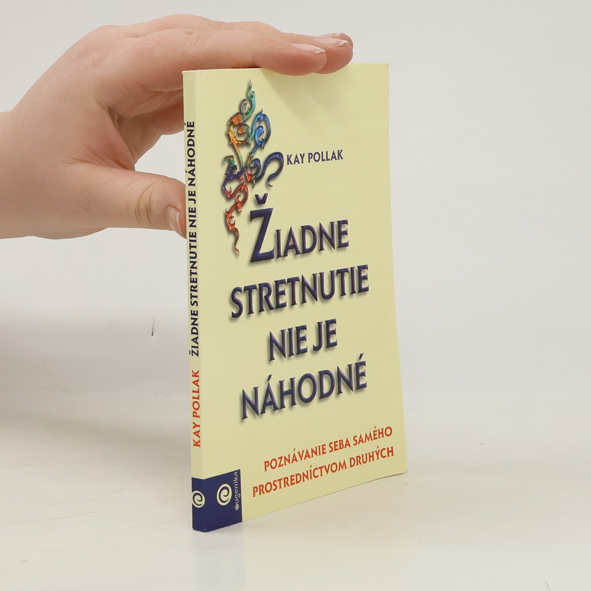 Kay Pollak Žiadne stretnutie nie je náhodné