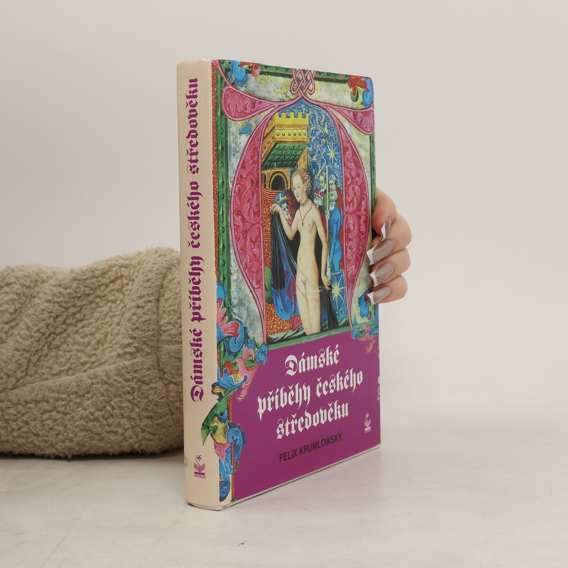 Felix Krumlowský Dámské příběhy českého středověku