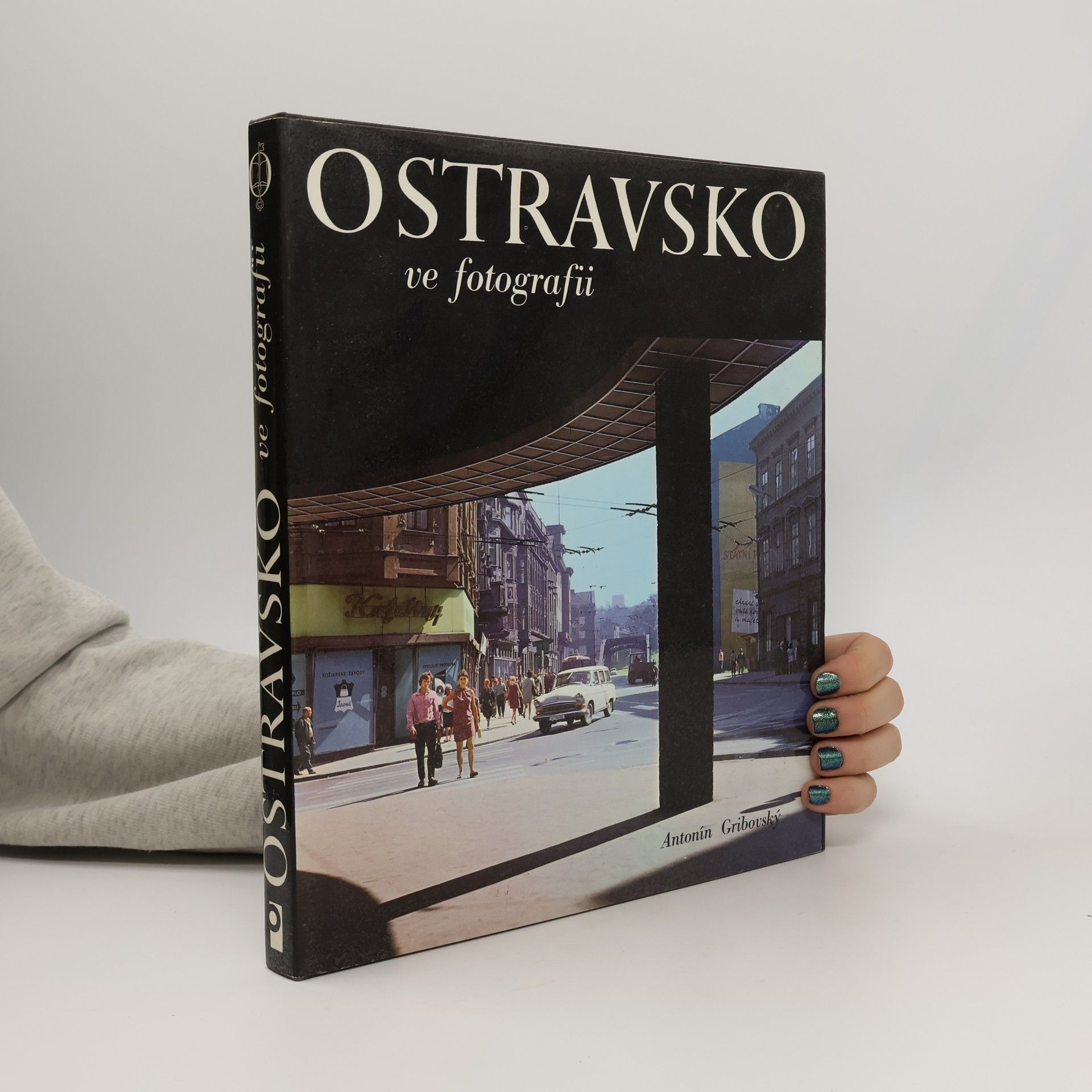 Antonín Gribovský Ostravsko ve fotografii