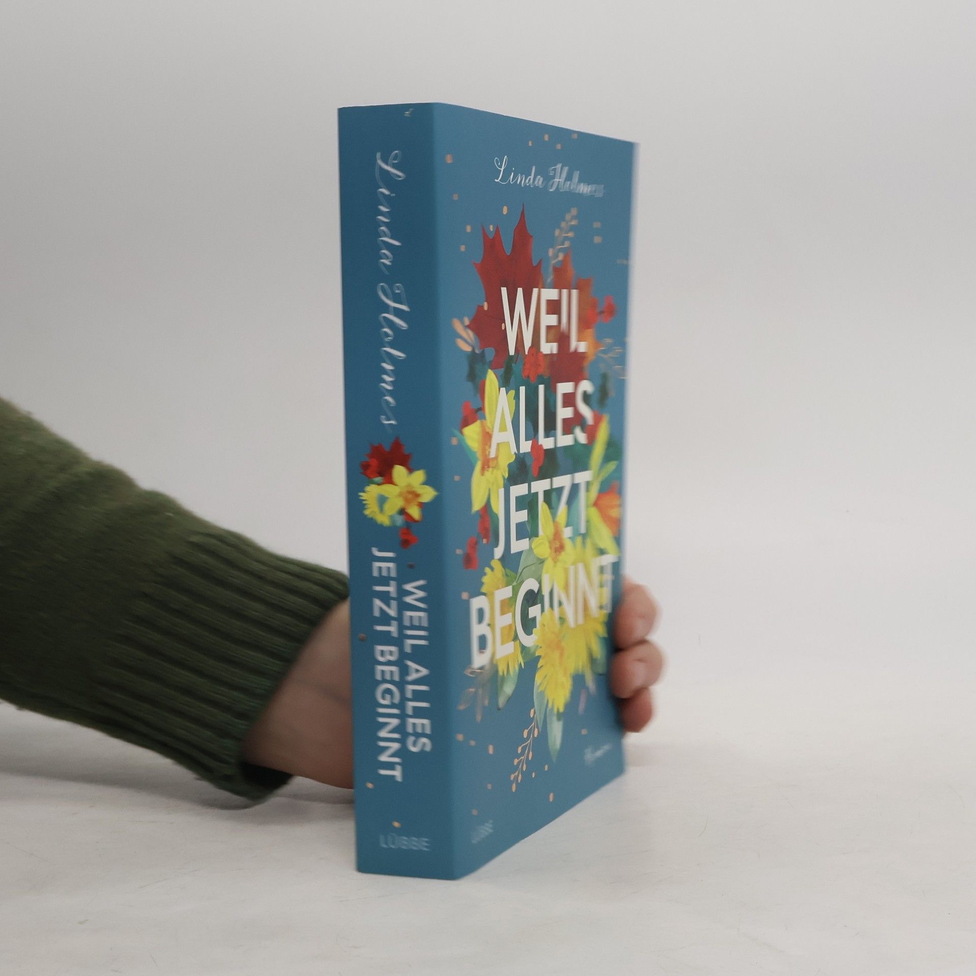 Linda Holmes Weil alles jetzt beginnt