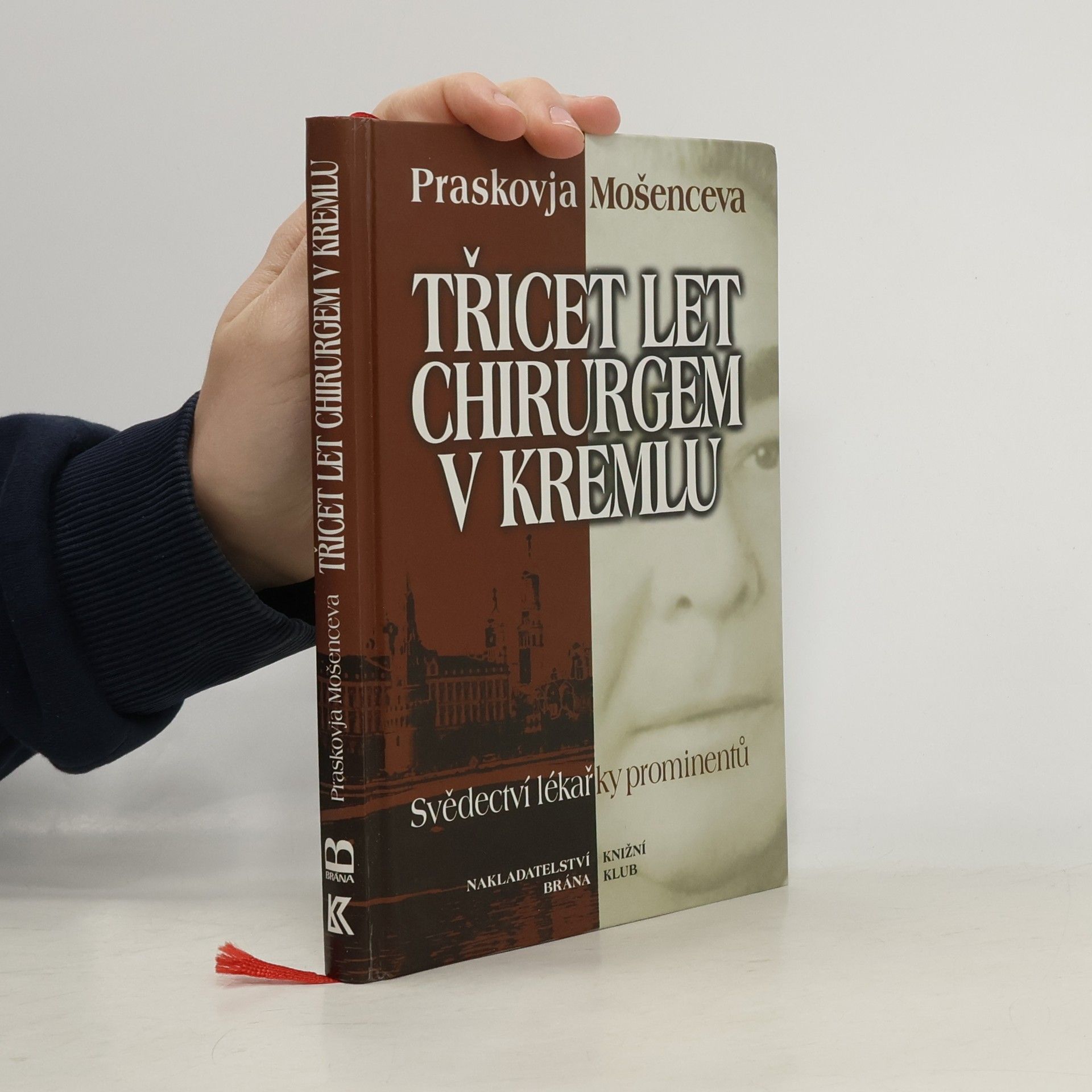 Praskov ja Nikolajevna Mošenceva Třicet let chirurgem v Kremlu: Svědectví lékařky prominentů