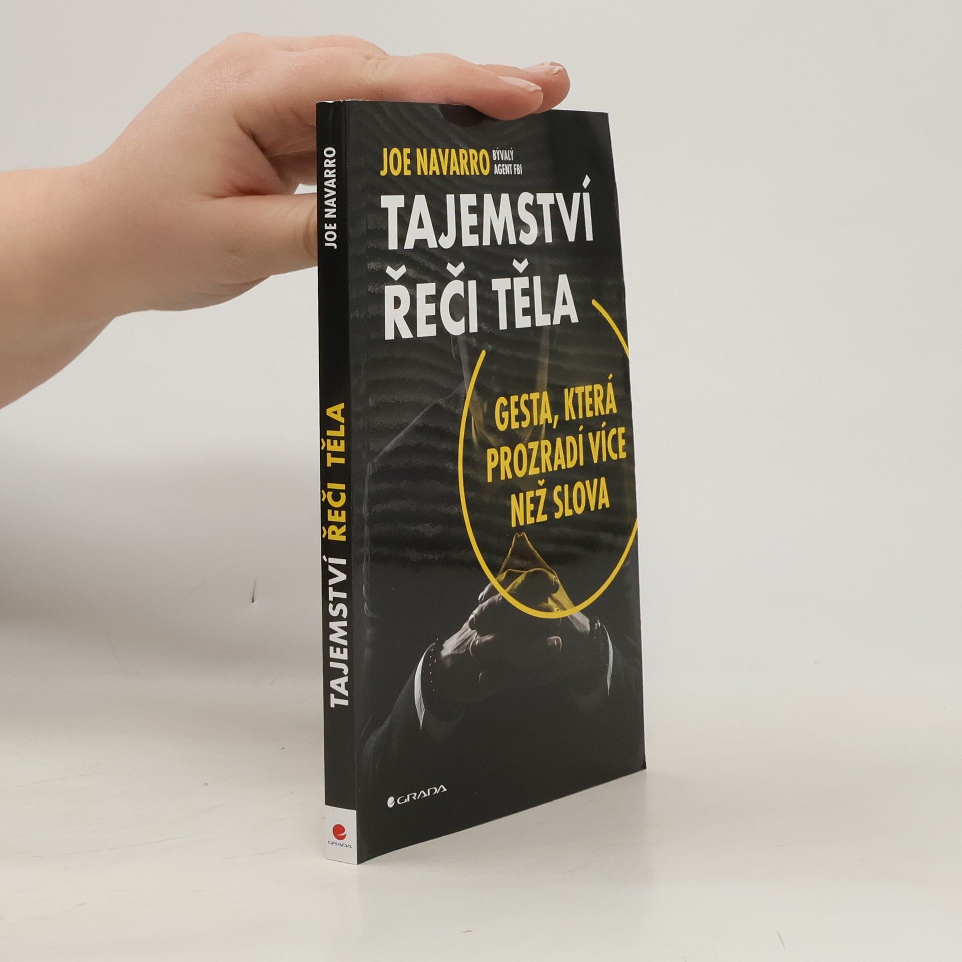 Joe Navarro Tajemství řeči těla: Gesta, která prozradí více než slova